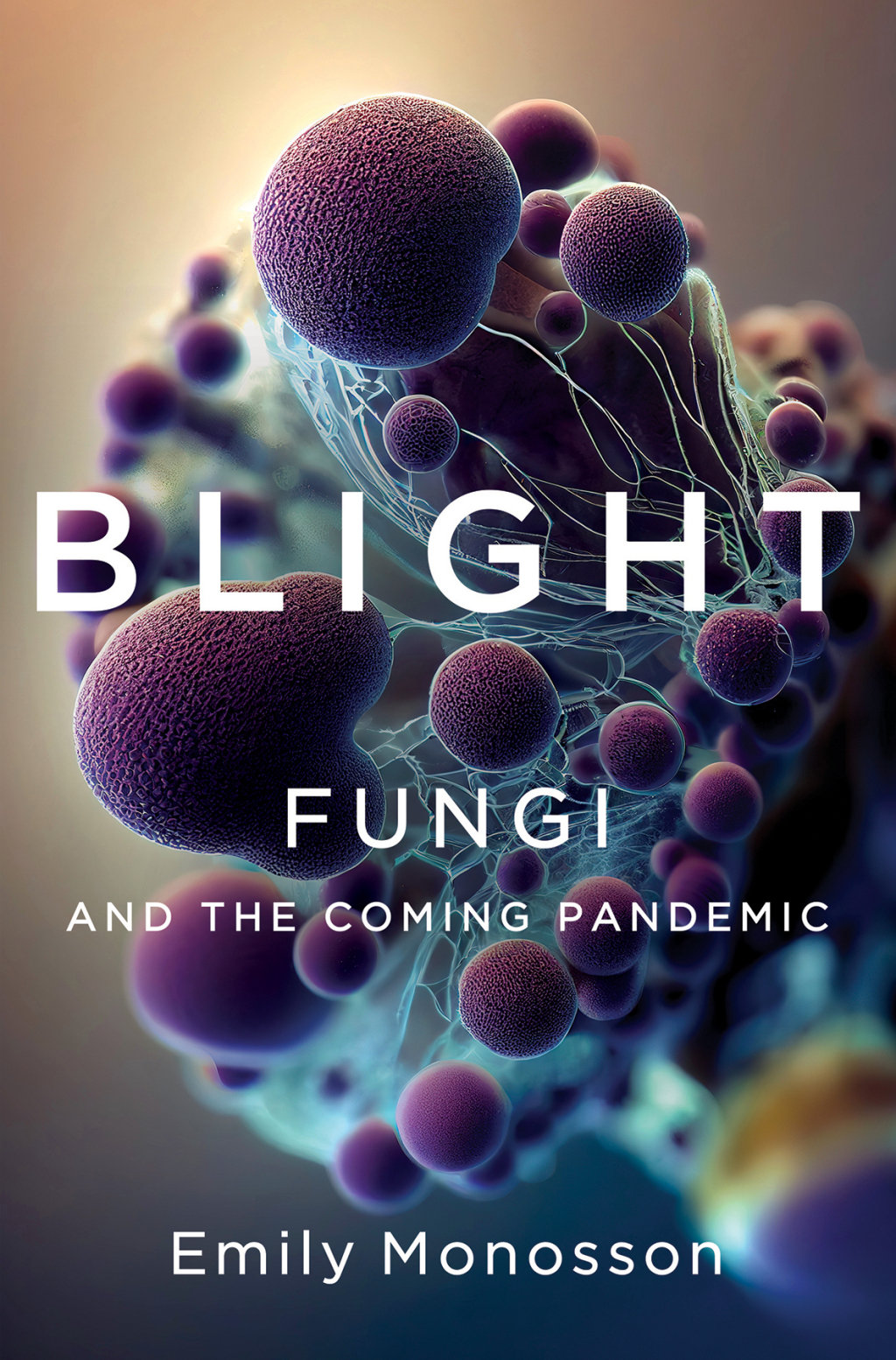 Blight: Fungi and the Coming Pandemic - (PDF/EPUB Version)