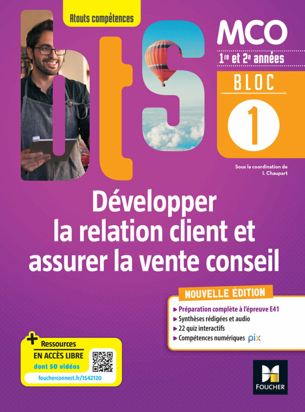 BLOC 1 DÃ©velopper la relation client et assurer la vente conseil BTS MCO 1re & 2e annÃ©es Ã‰d.22 E.FXL - (PDF/EPUB Version)