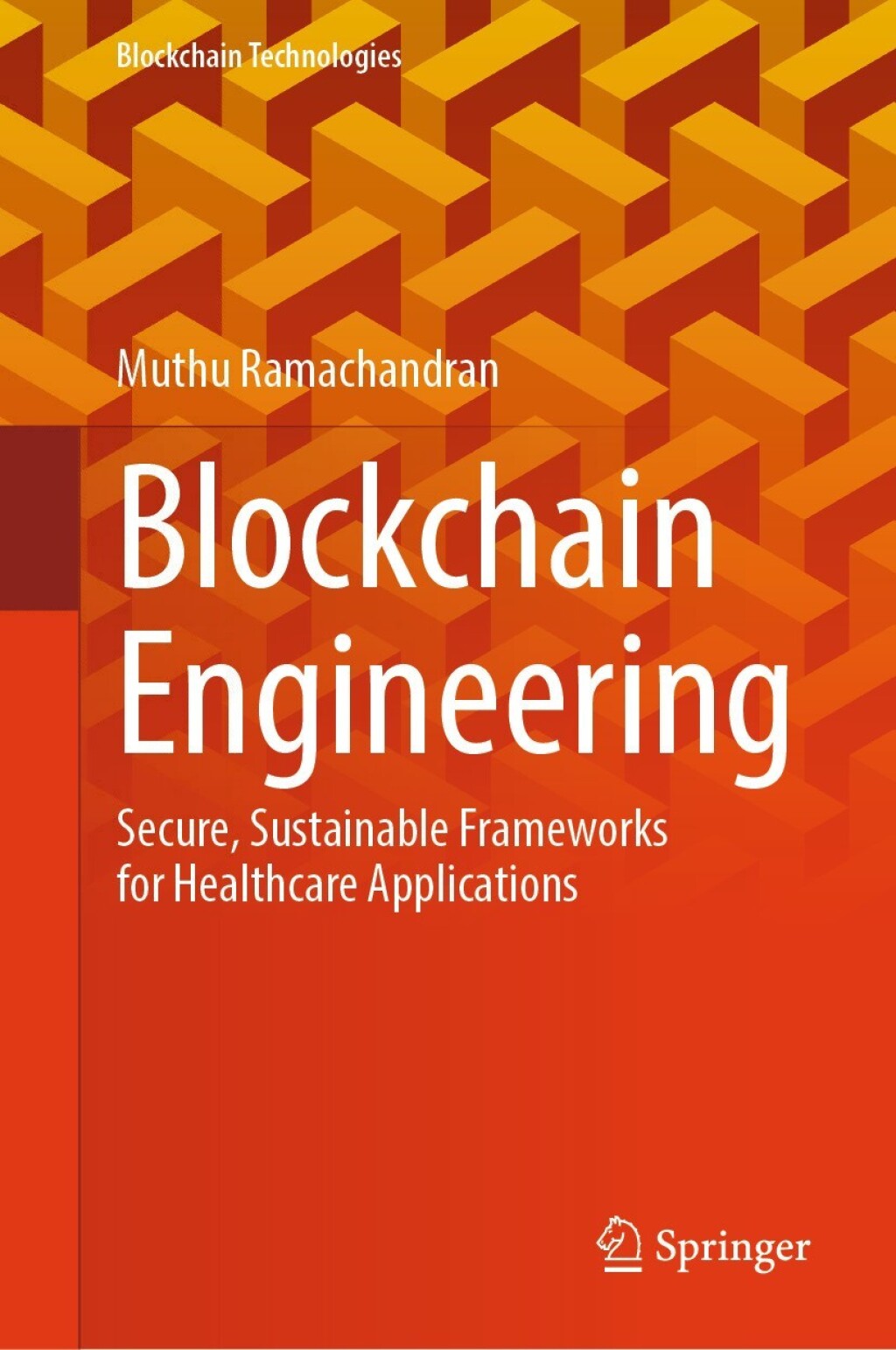 Blockchain Engineering Secure, Sustainable Frameworks for Healthcare Applications  â€“ PDF/EPUB Version Downloadable