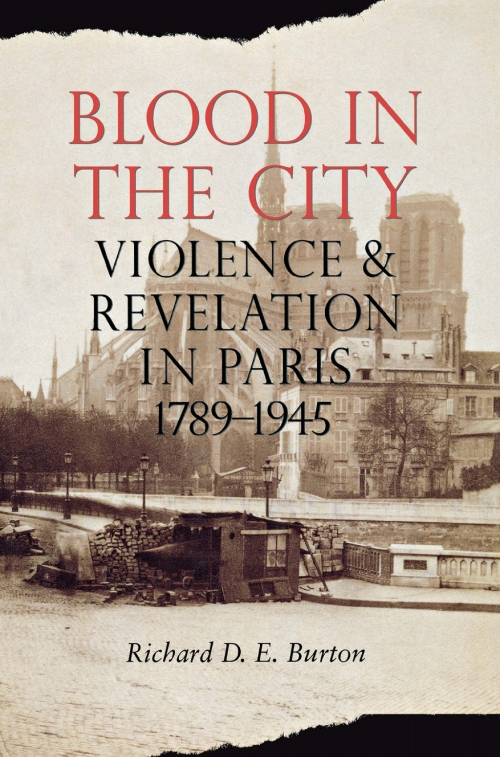 Blood in the City Violence and Revelation in Paris, 1789â€“1945 â€“ PDF/EPUB Version Downloadable