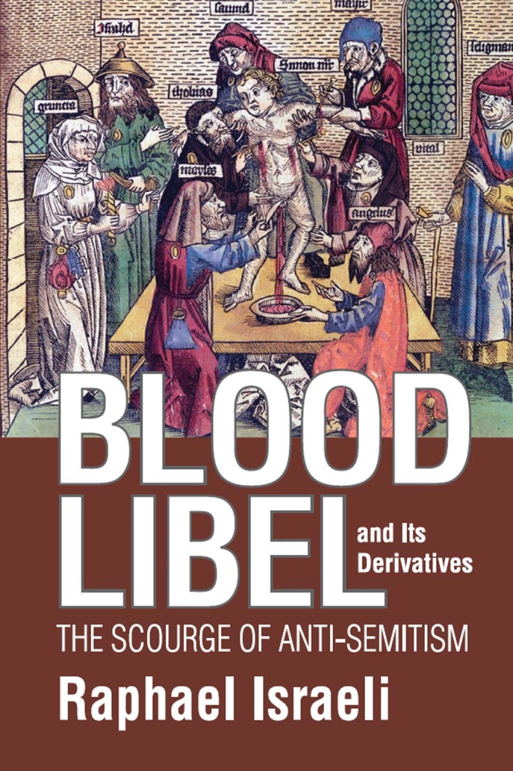 Blood Libel and Its Derivatives The Scourge of Anti-Semitism 1st Edition â€“ PDF/EPUB Version Downloadable