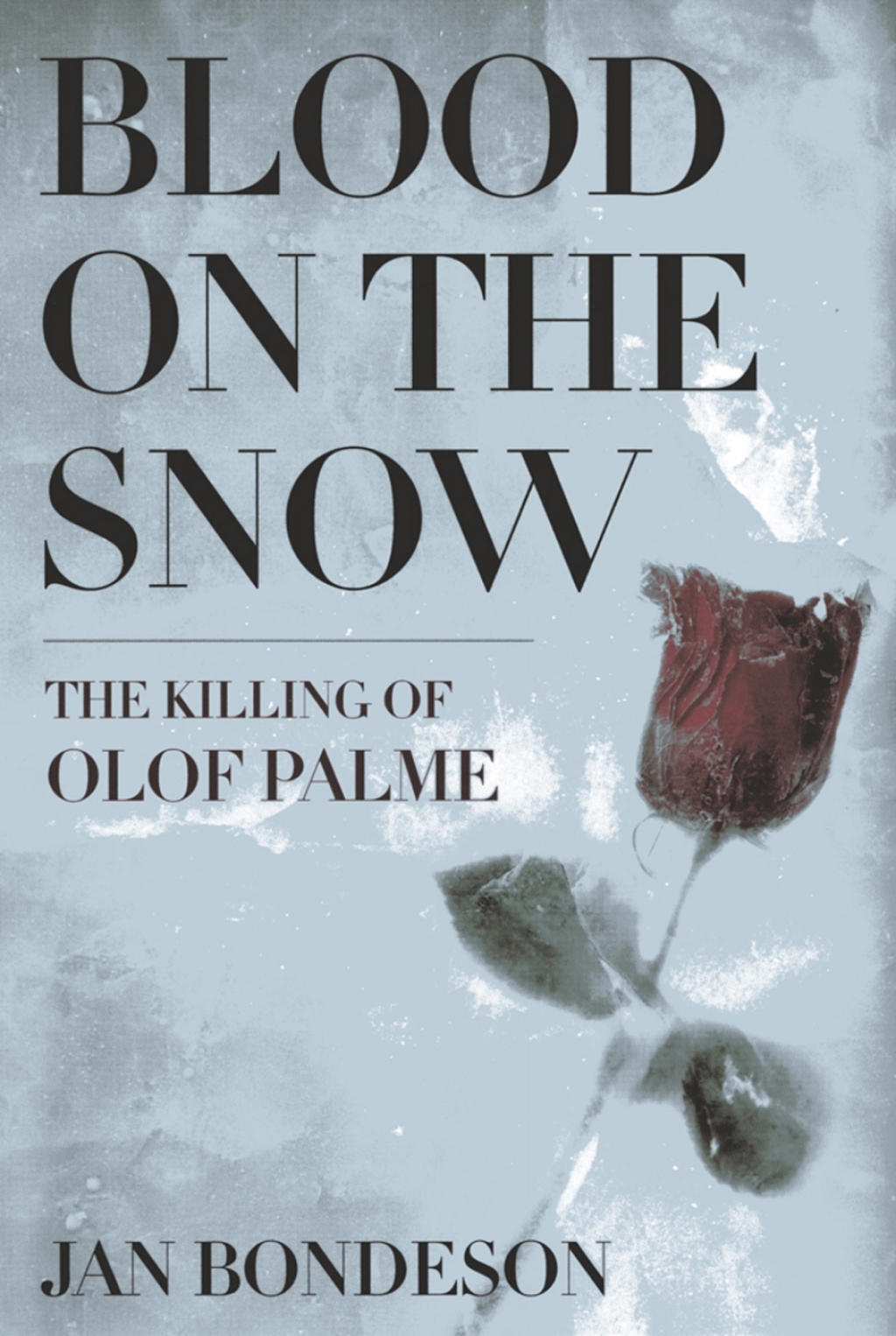 Blood on the Snow The Killing of Olof Palme 1st Edition â€“ PDF/EPUB Version Downloadable