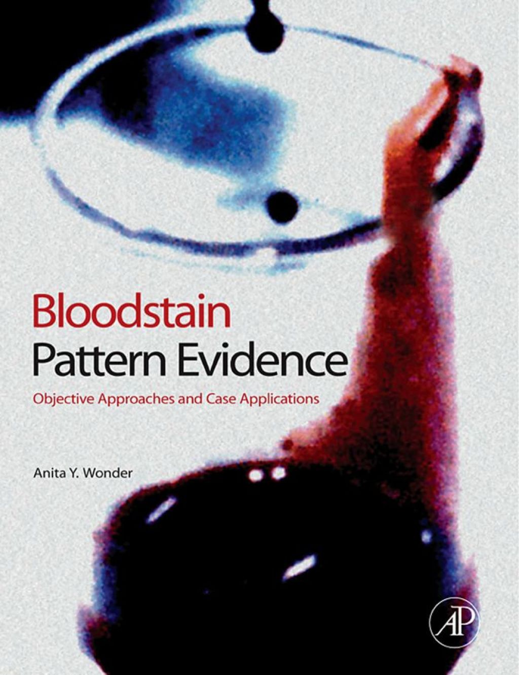 Bloodstain Pattern Evidence: Objective Approaches and Case Applications â€“ PDF/EPUB Version Downloadable