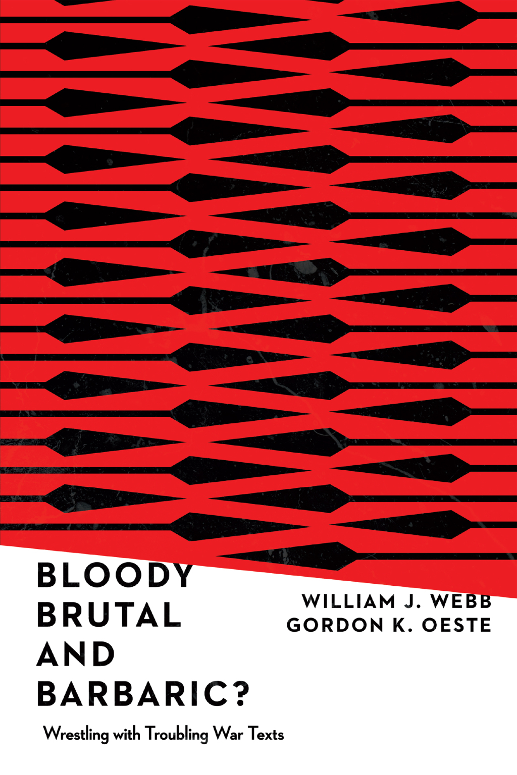 Bloody, Brutal, and Barbaric? Wrestling with Troubling War Texts  â€“ PDF/EPUB Version Downloadable