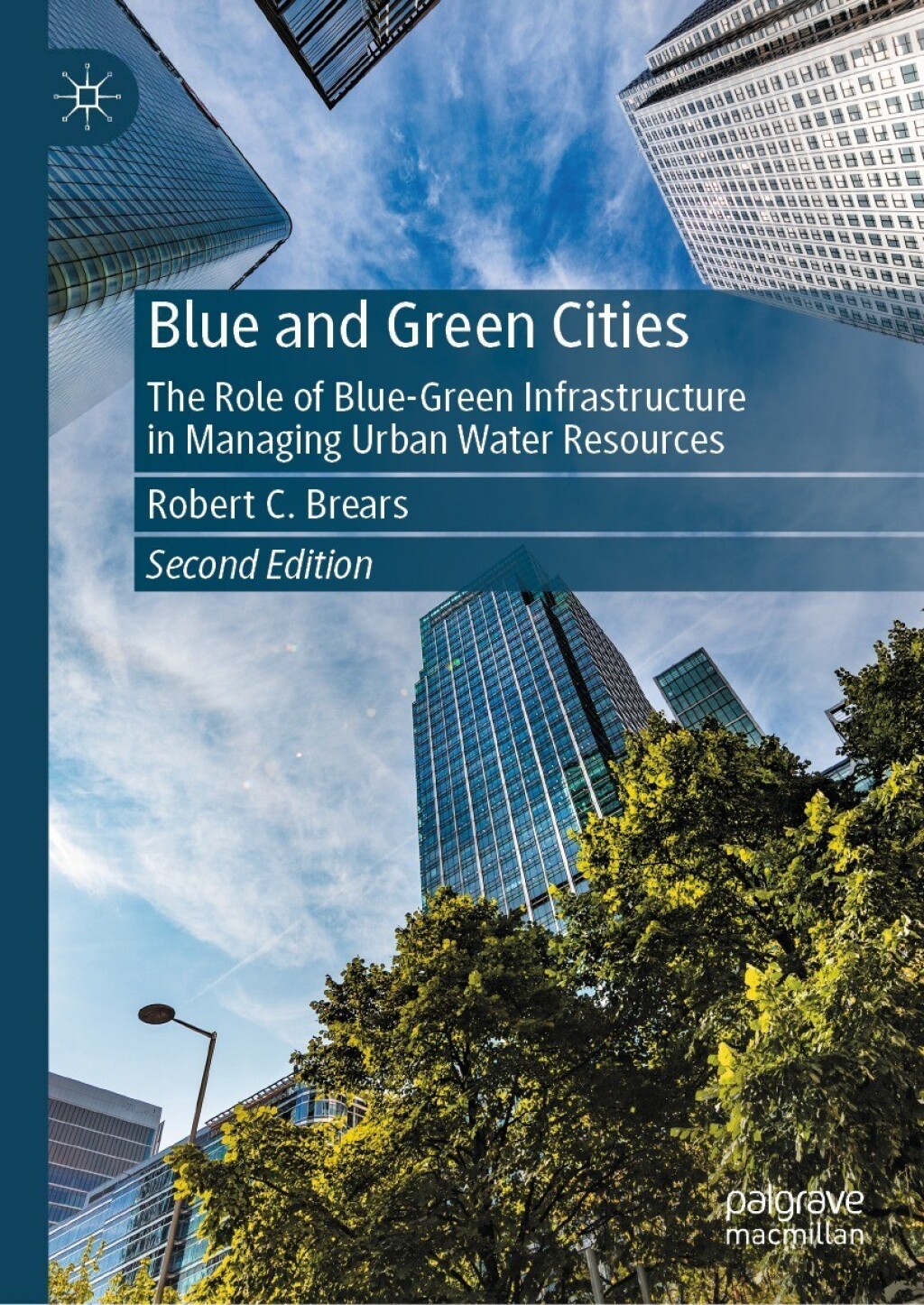 Blue and Green Cities The Role of Blue-Green Infrastructure in Managing Urban Water Resources 2nd Edition â€“ PDF/EPUB Version Downloadable