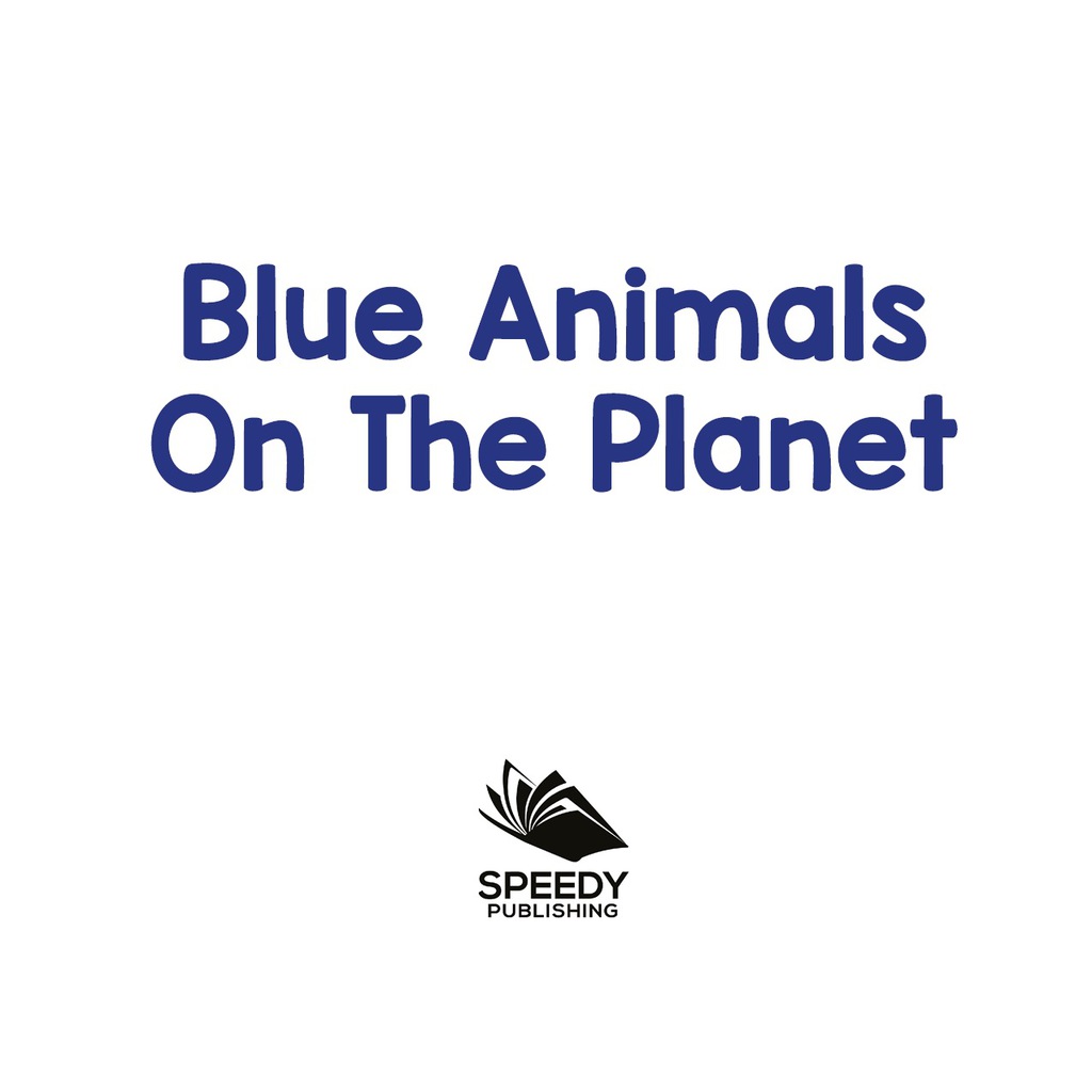 Blue Animals On The Planet Animal Encyclopedia for Kids - (PDF/EPUB Version)