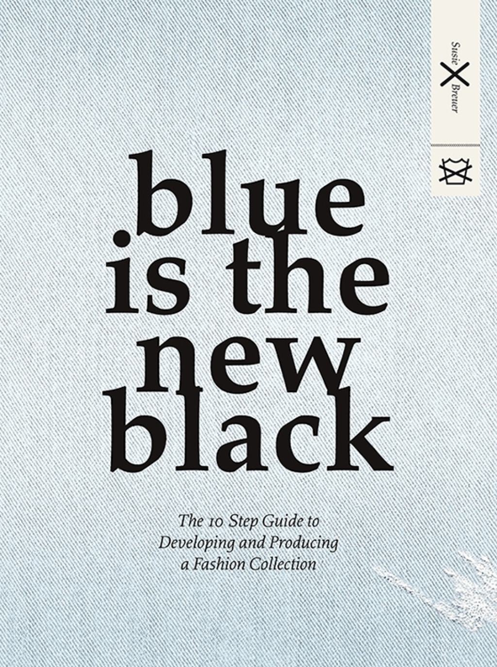 Blue is the New black The 10 Step Guide to Developing and Producing a Fashion Collection 1st Edition - (PDF/EPUB Version)
