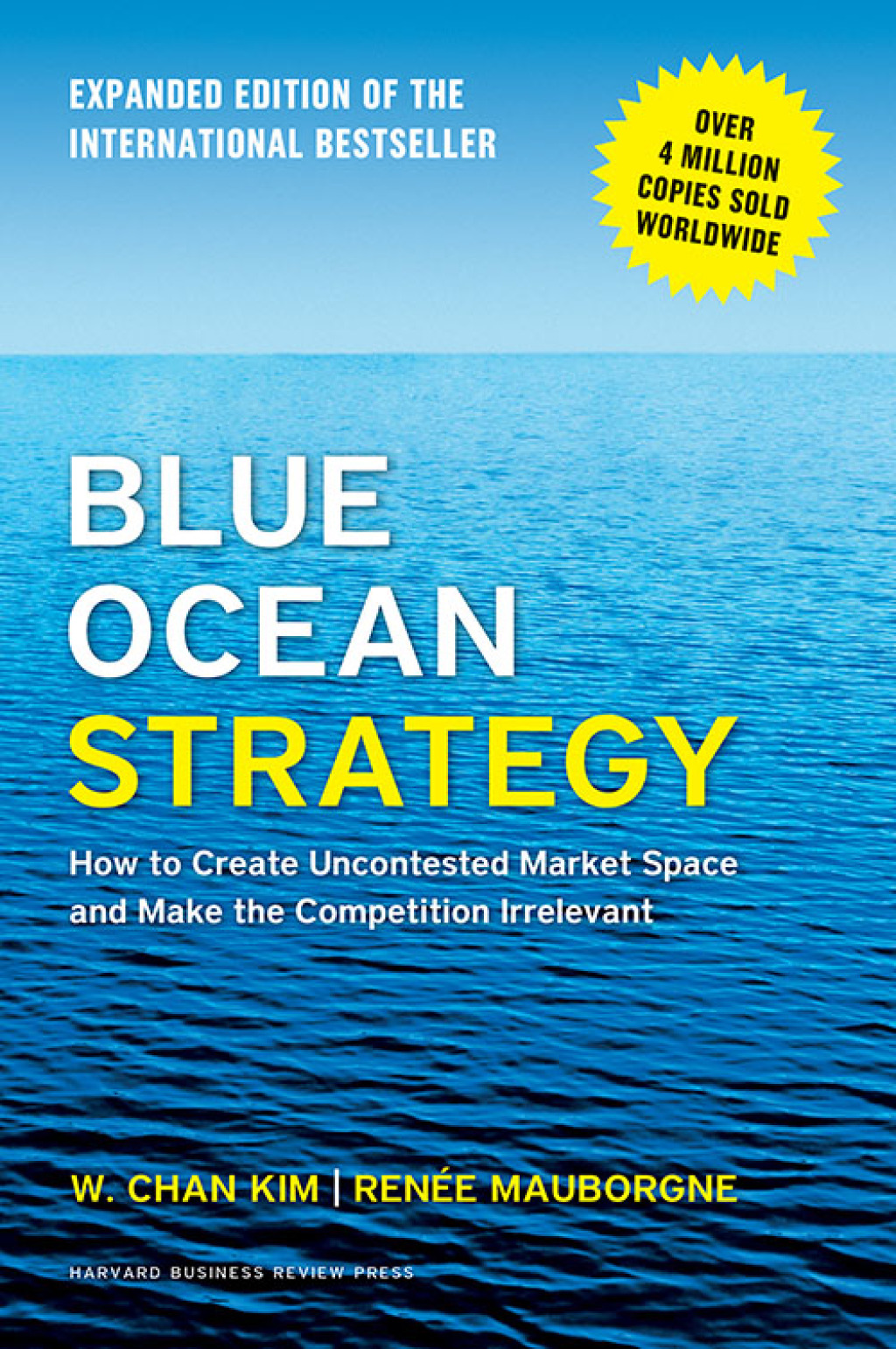 Blue Ocean Strategy, Expanded Edition How to Create Uncontested Market Space and Make the Competition Irrelevant - (PDF/EPUB Version)