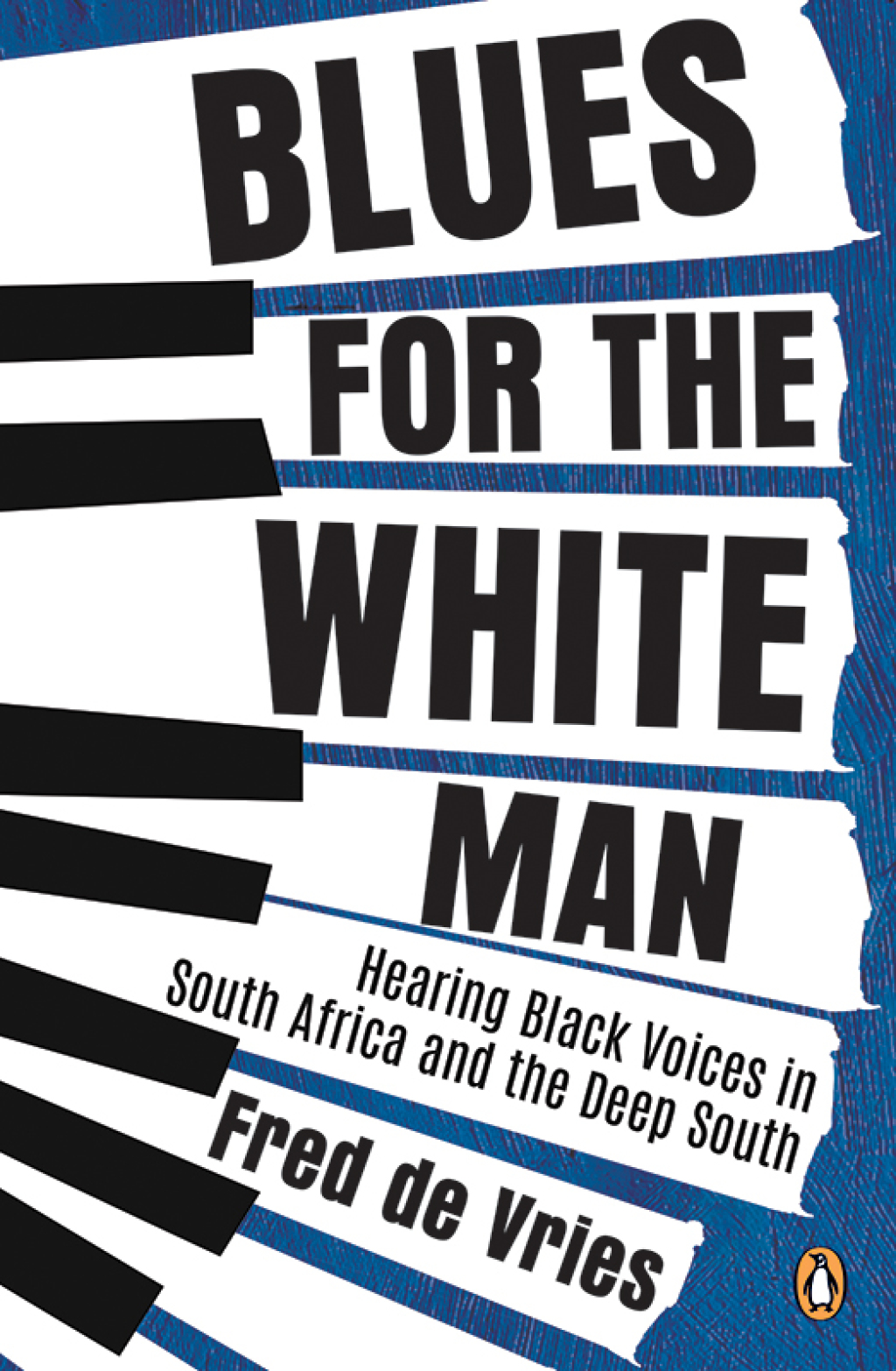 Blues for the White Man Hearing Black Voices in South Africa and the Deep South 1st Edition - (PDF/EPUB Version)
