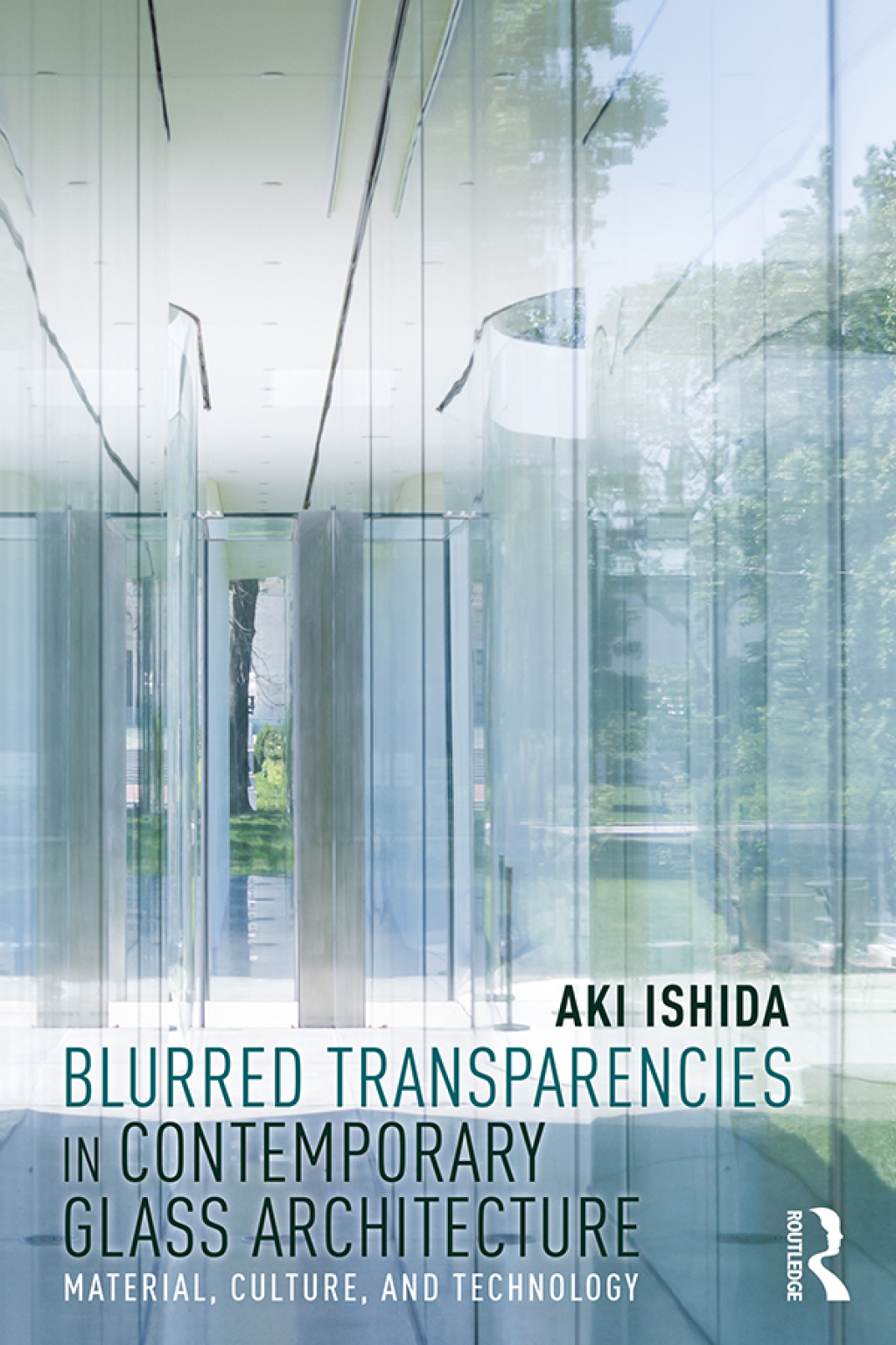 Blurred Transparencies in Contemporary Glass Architecture Material, Culture, and Technology 1st Edition â€“ PDF/EPUB Version Downloadable