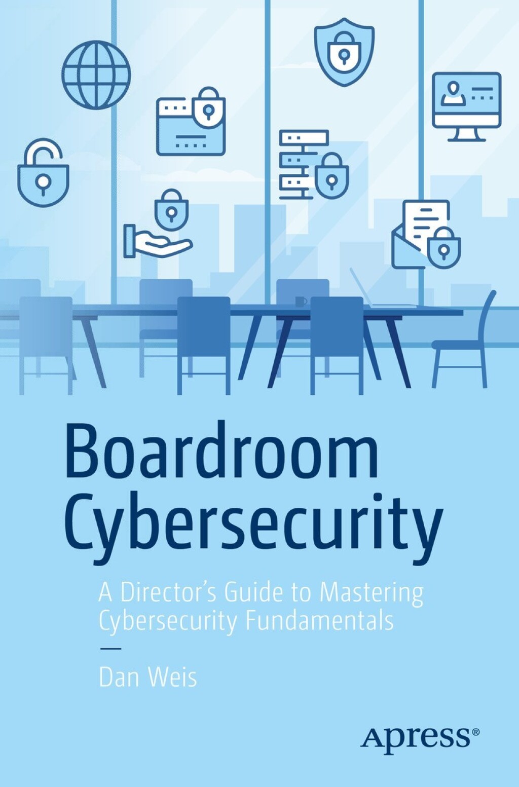 Boardroom Cybersecurity A Director's Guide to Mastering Cybersecurity Fundamentals  â€“ PDF/EPUB Version Downloadable