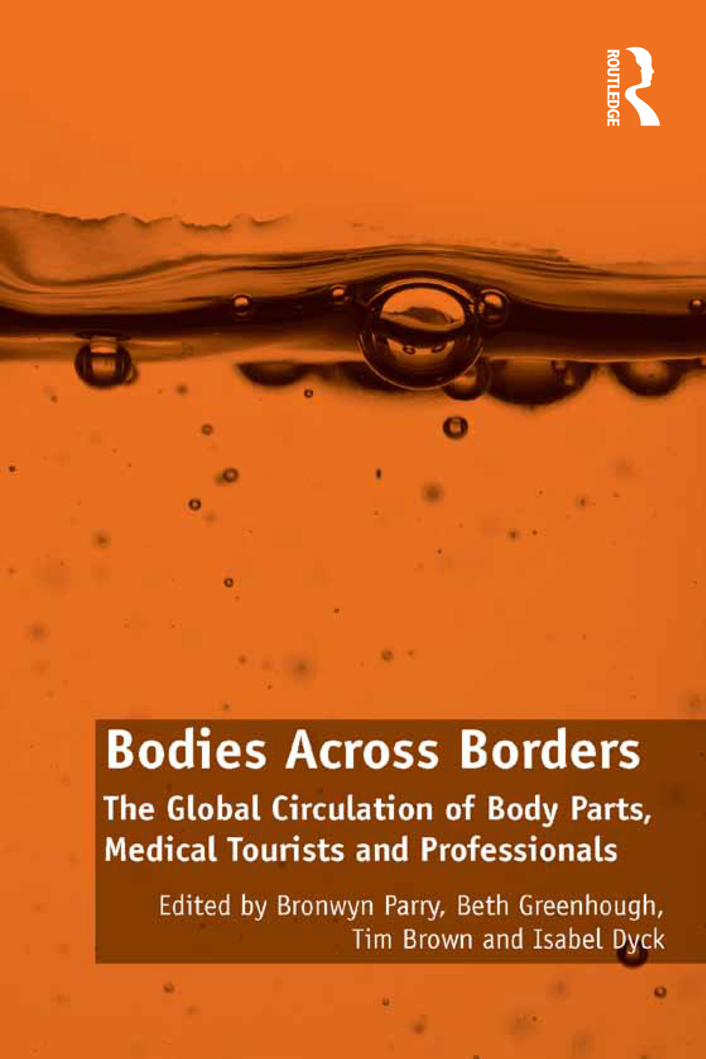 Bodies Across Borders The Global Circulation of Body Parts, Medical Tourists and Professionals 1st Edition â€“ PDF/EPUB Version Downloadable