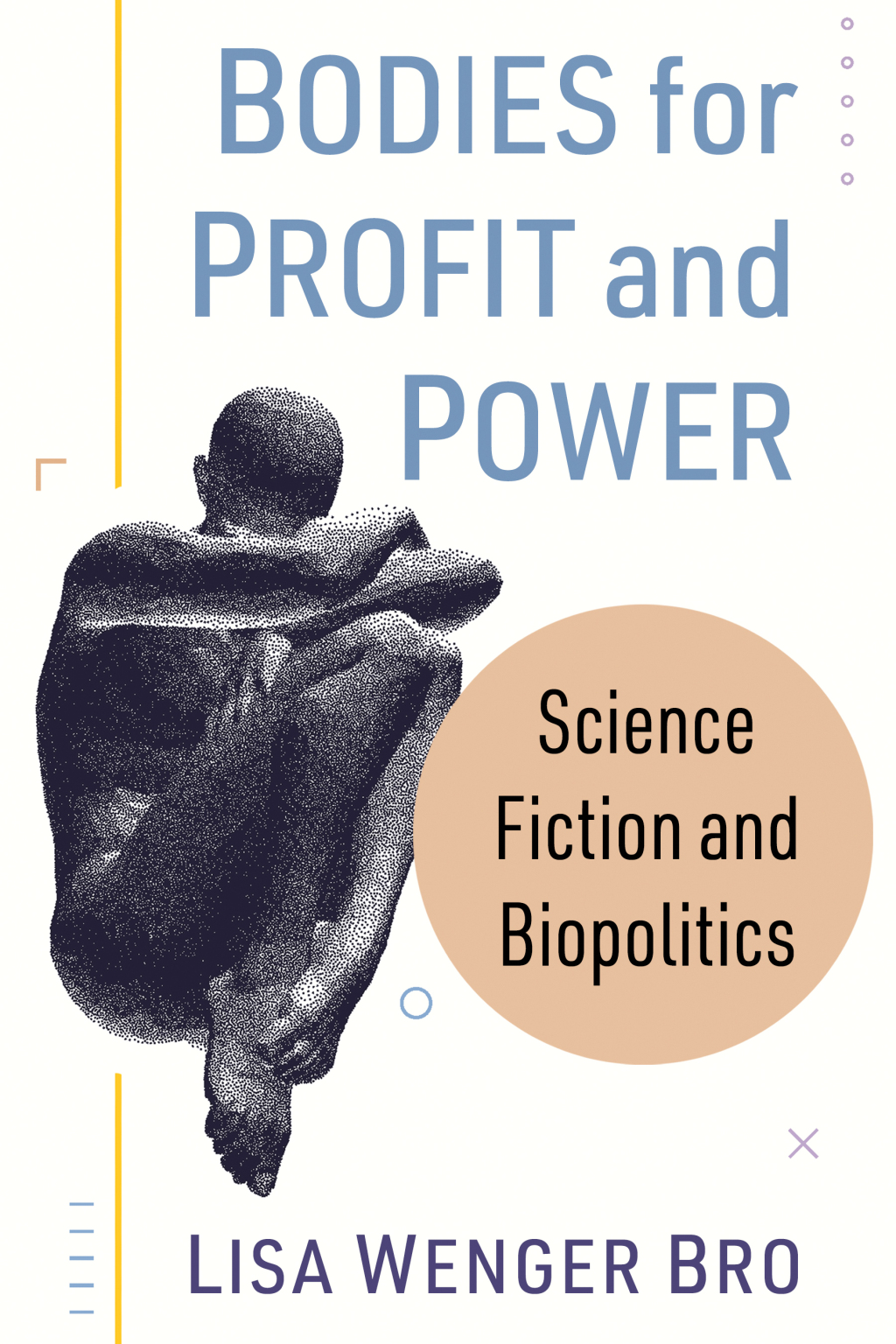 Bodies for Profit and Power Science Fiction and Biopolitics  â€“ PDF/EPUB Version Downloadable