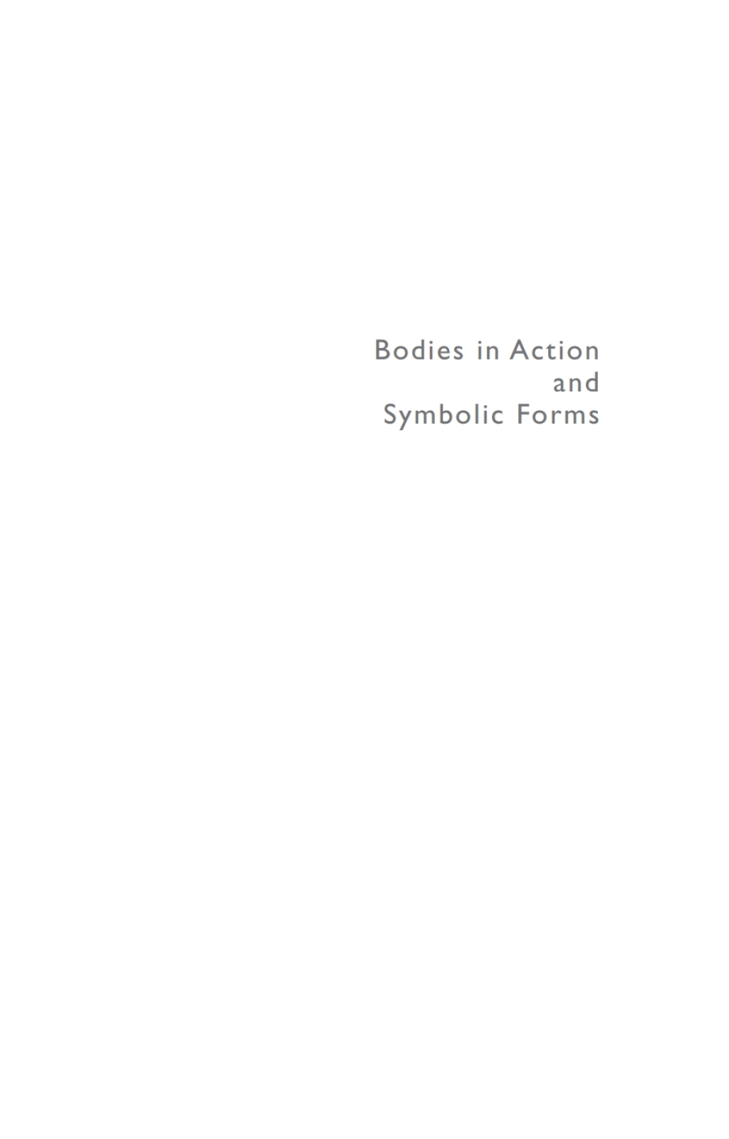 Bodies in Action and Symbolic Forms Zwei Seiten der VerkÃ¶rperungstheorie 1st Edition â€“ PDF/EPUB Version Downloadable