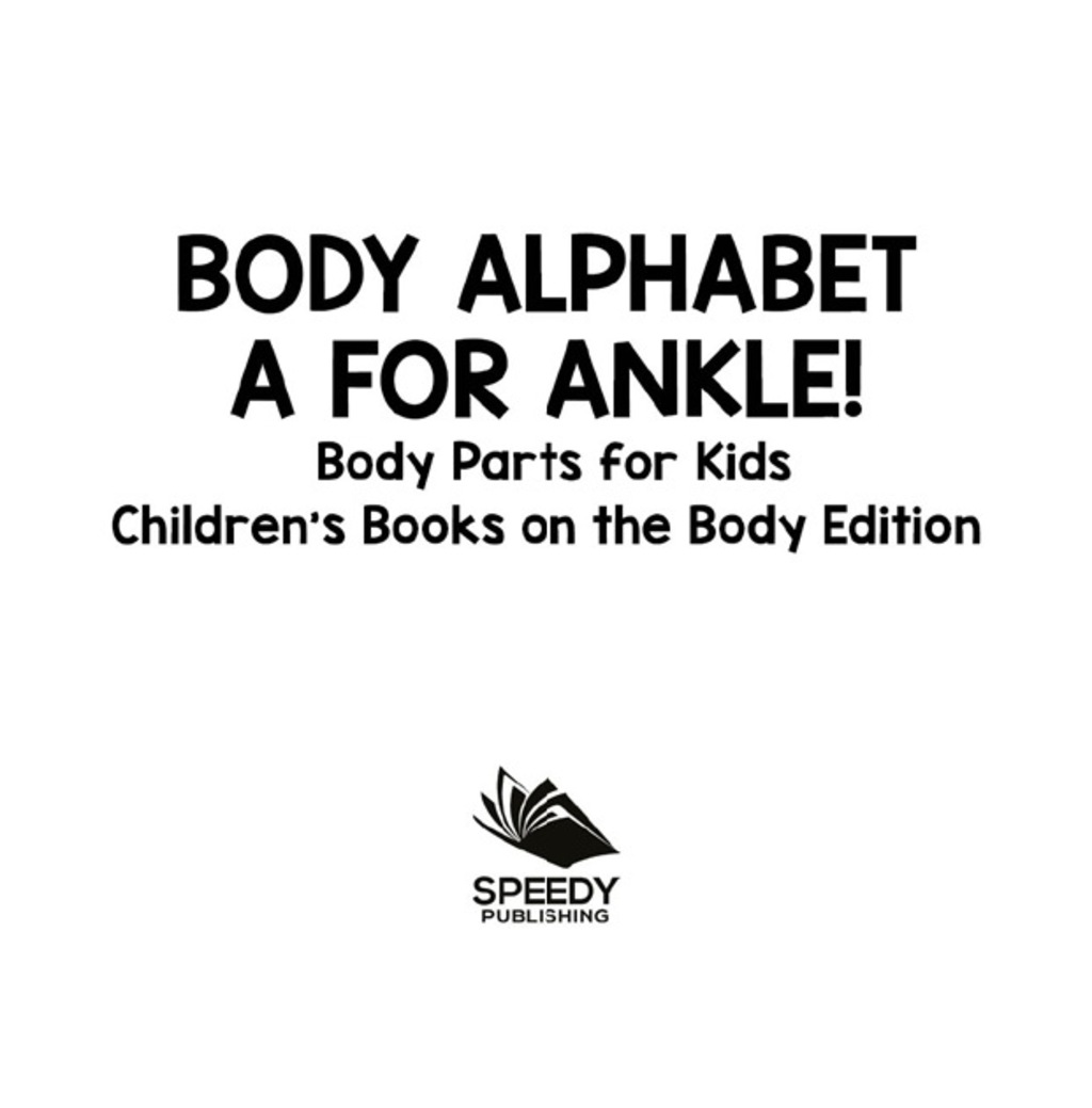 Body Alphabet: A for Ankle! Body Parts for Kids | Children's Books on the Body Edition - (PDF/EPUB Version)