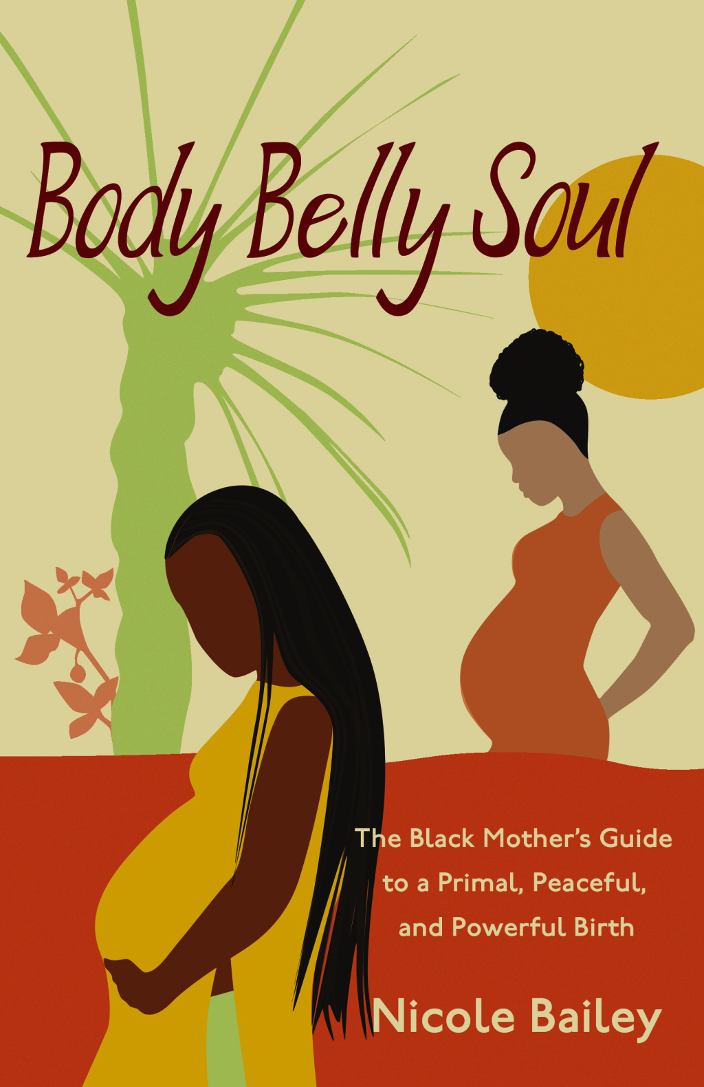 Body Belly Soul The Black Mother's Guide to a Primal, Peaceful, and Powerful Birth - (PDF/EPUB Version)