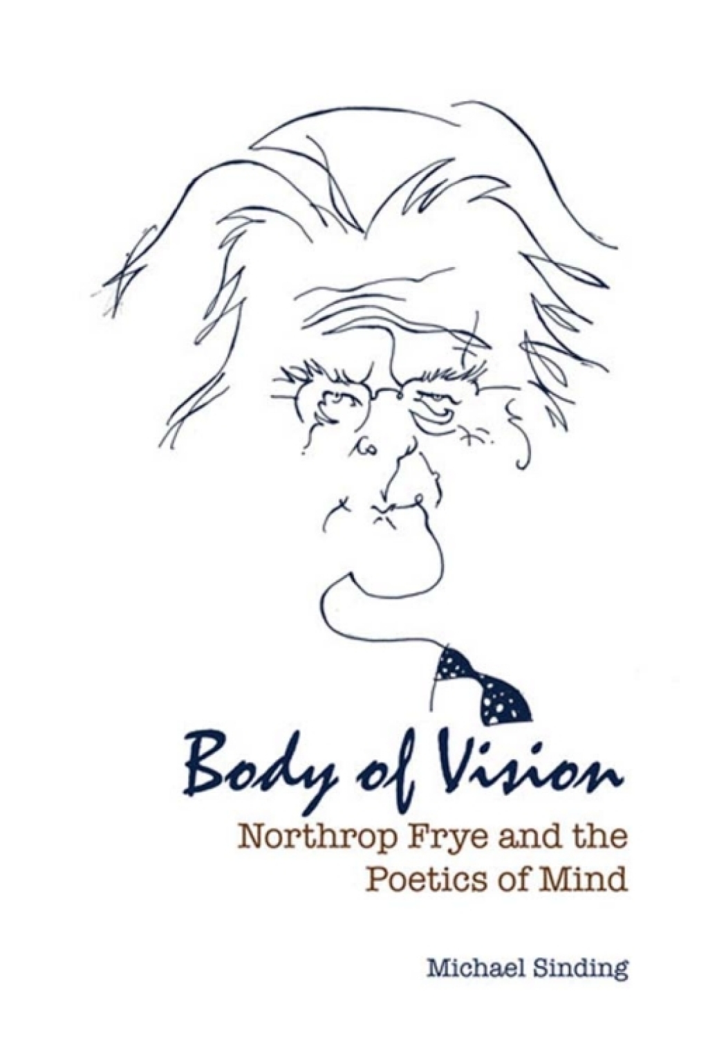 Body of Vision Northrop Frye and the Poetics of Mind 1st Edition â€“ PDF/EPUB Version Downloadable