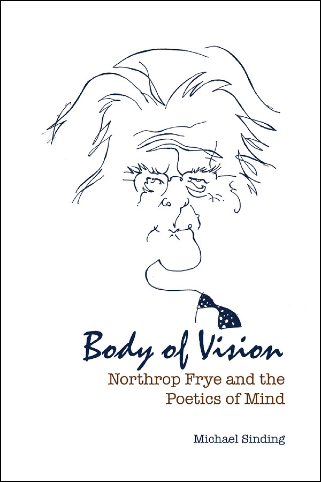 Body of Vision Northrop Frye and the Poetics of Mind 1st Edition â€“ PDF/EPUB Version Downloadable