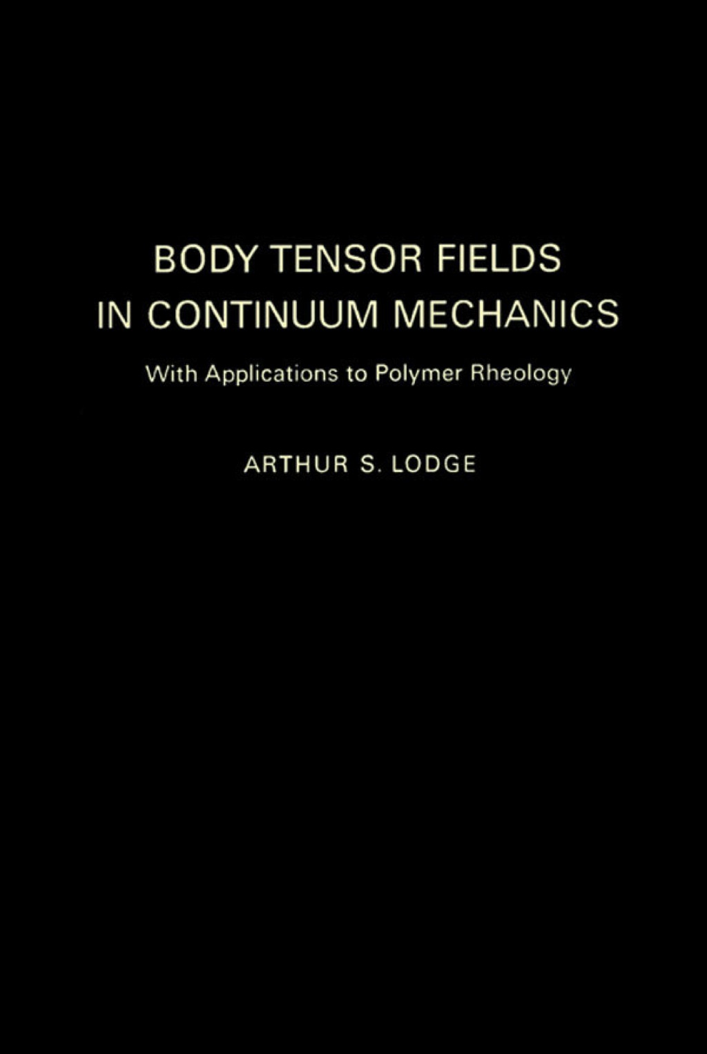 Body Tensor Fields in Continuum Mechanics: With Applications to Polymer Rheology  â€“ PDF/EPUB Version Downloadable