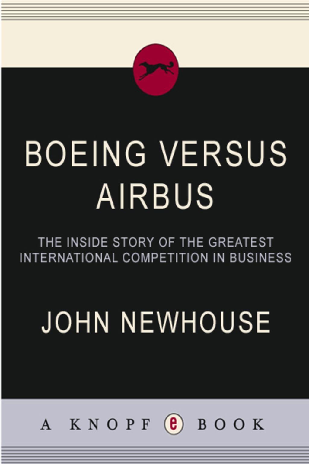 Boeing versus Airbus The Inside Story of the Greatest International Competition in Business - (PDF/EPUB Version)