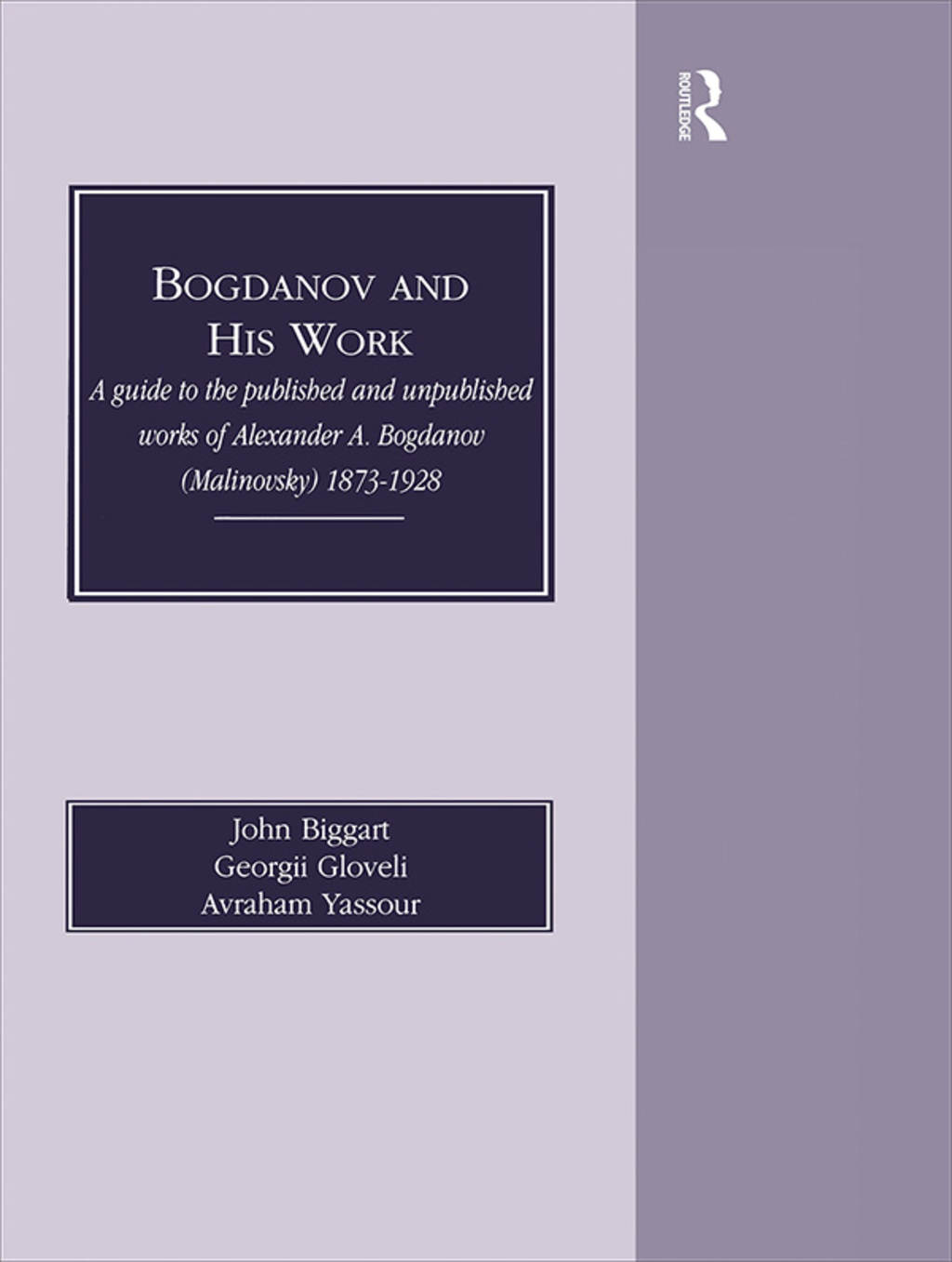 Bogdanov and His Work A Guide to the Published and Unpublished Works of Alexander A Bogdanov (Malinovsky) 1873-1928 1st Edition â€“ PDF/EPUB Version Downloadable