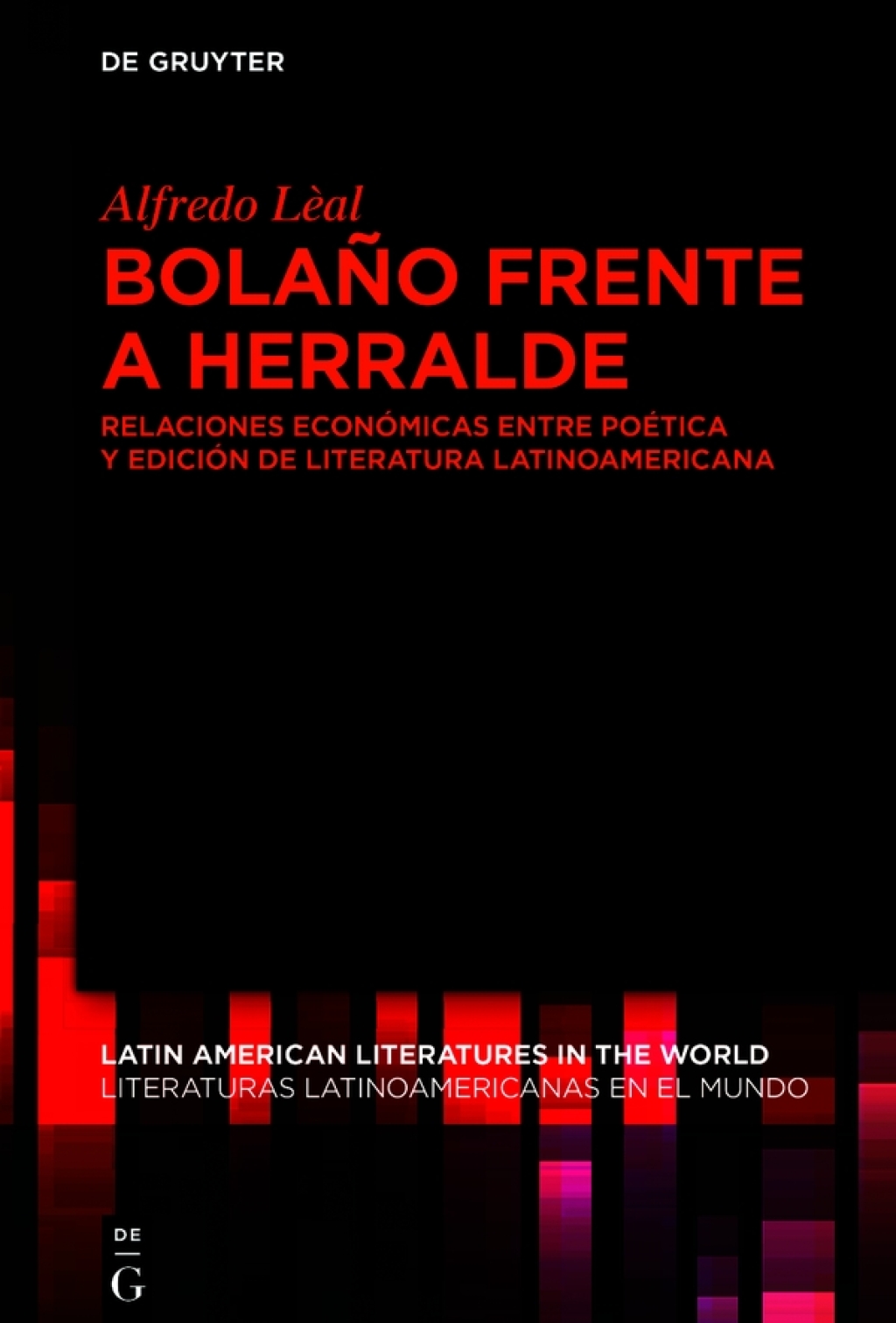 BolaÃ±o frente a Herralde Relaciones econÃ³micas entre poÃ©tica y ediciÃ³n de literatura latinoamericana 1st Edition â€“ PDF/EPUB Version Downloadable