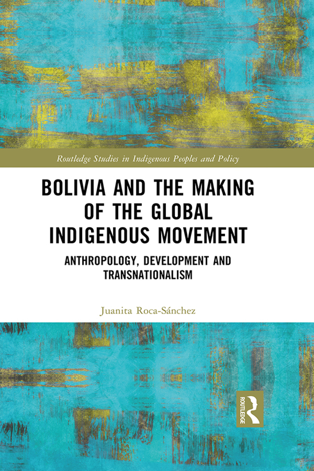 Bolivia and the Making of the Global Indigenous Movement Anthropology, Development and Transnationalism 1st Edition â€“ PDF/EPUB Version Downloadable
