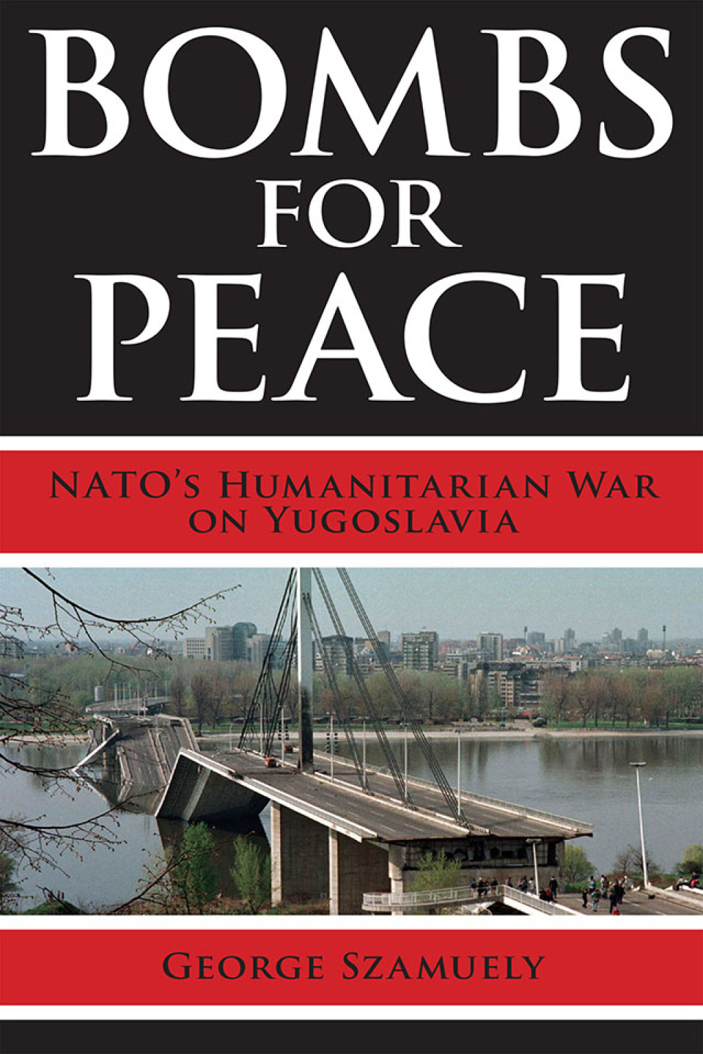 Bombs for Peace NATO's Humanitarian War on Yugoslavia 1st Edition â€“ PDF/EPUB Version Downloadable