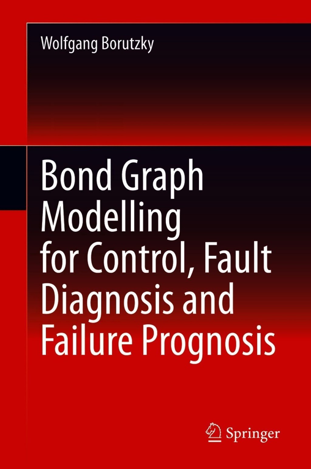 Bond Graph Modelling for Control, Fault Diagnosis and Failure Prognosis ...