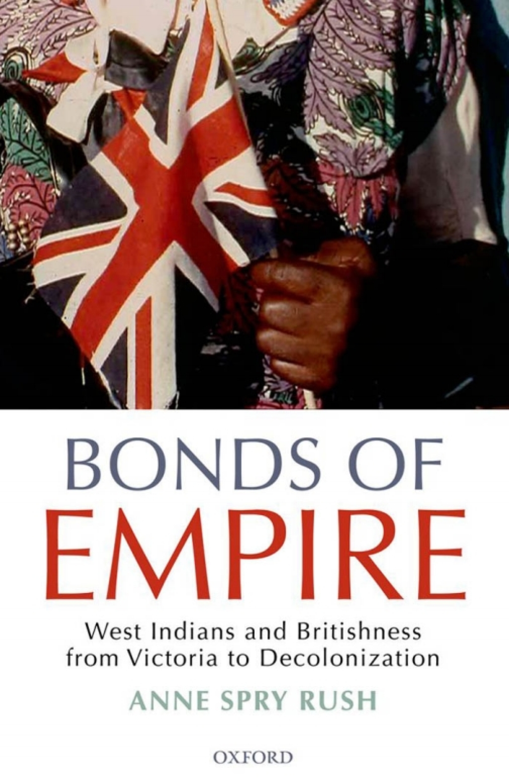 Bonds of Empire West Indians and Britishness from Victoria to Decolonization  â€“ PDF/EPUB Version Downloadable
