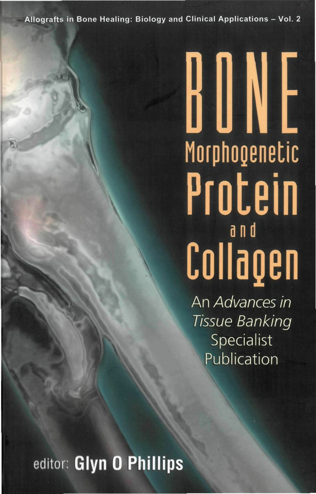 BONE MORPHOGENETIC PROTEIN& COLLAGEN(V2) An Advances in Tissue Banking Specialist Publication â€“ PDF/EPUB Version Downloadable