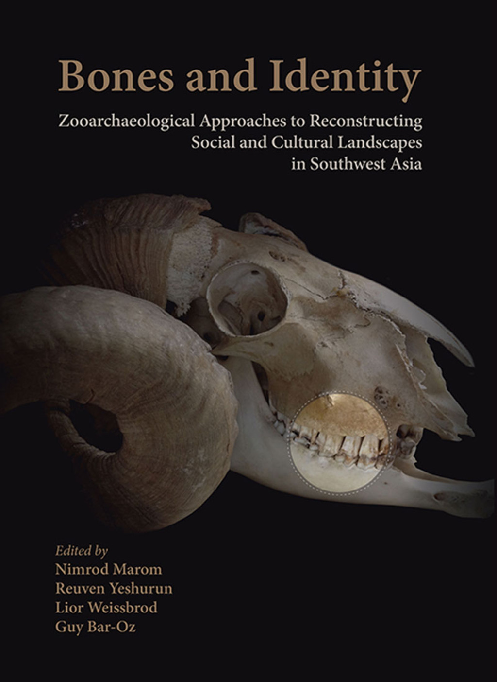 Bones and Identity Zooarchaeological Approaches to Reconstructing Social and Cultural Landscapes in Southwest Asia - (PDF/EPUB Version)