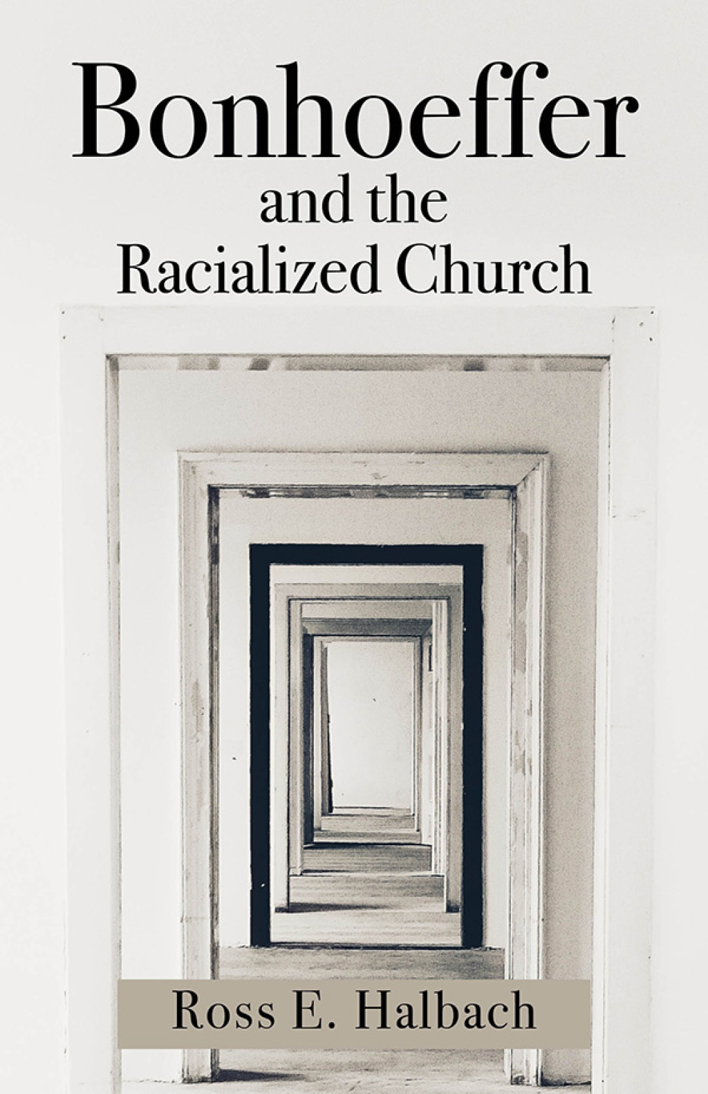 Bonhoeffer and the Racialized Church  â€“ PDF/EPUB Version Downloadable