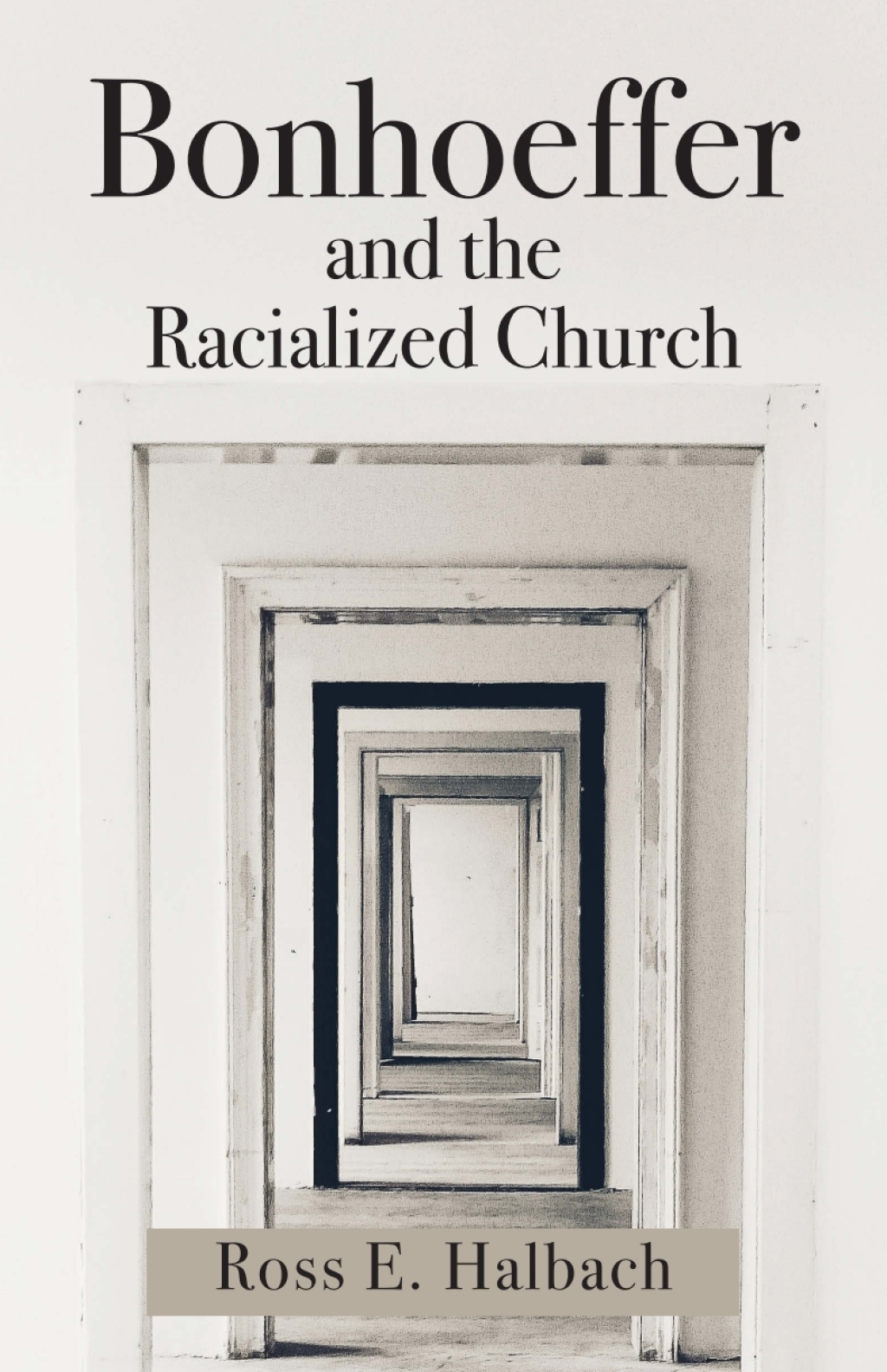 Bonhoeffer and the Racialized Church  â€“ PDF/EPUB Version Downloadable