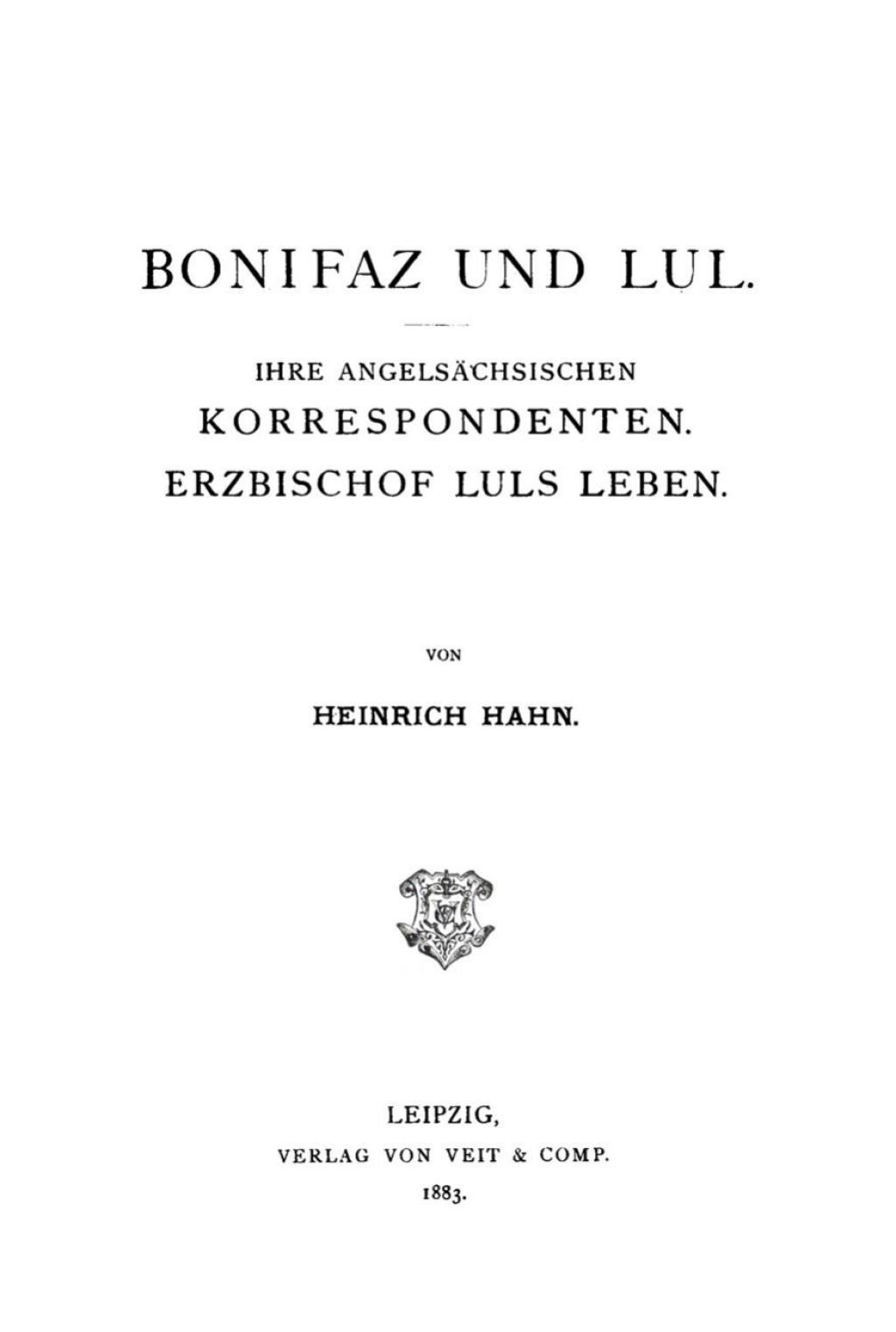 Bonifaz und Lul Ihre angelsÃ¤chsischen Korrespondenten. Erzbischof Luls Leben 1st Edition â€“ PDF/EPUB Version Downloadable