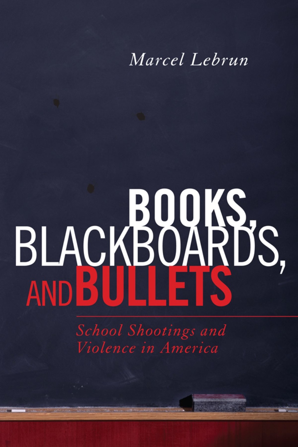 Books, Blackboards, and Bullets School Shootings and Violence in America - (PDF/EPUB Version)