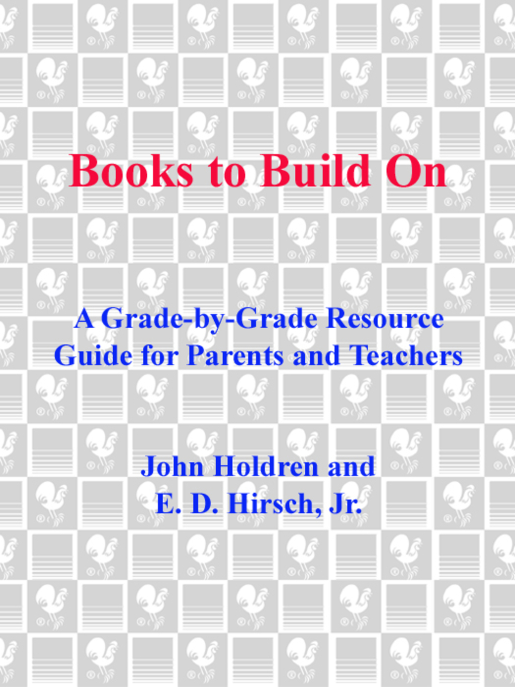 Books to Build On A Grade-By-Grade Resource Guide for Parents and Teachers - (PDF/EPUB Version)