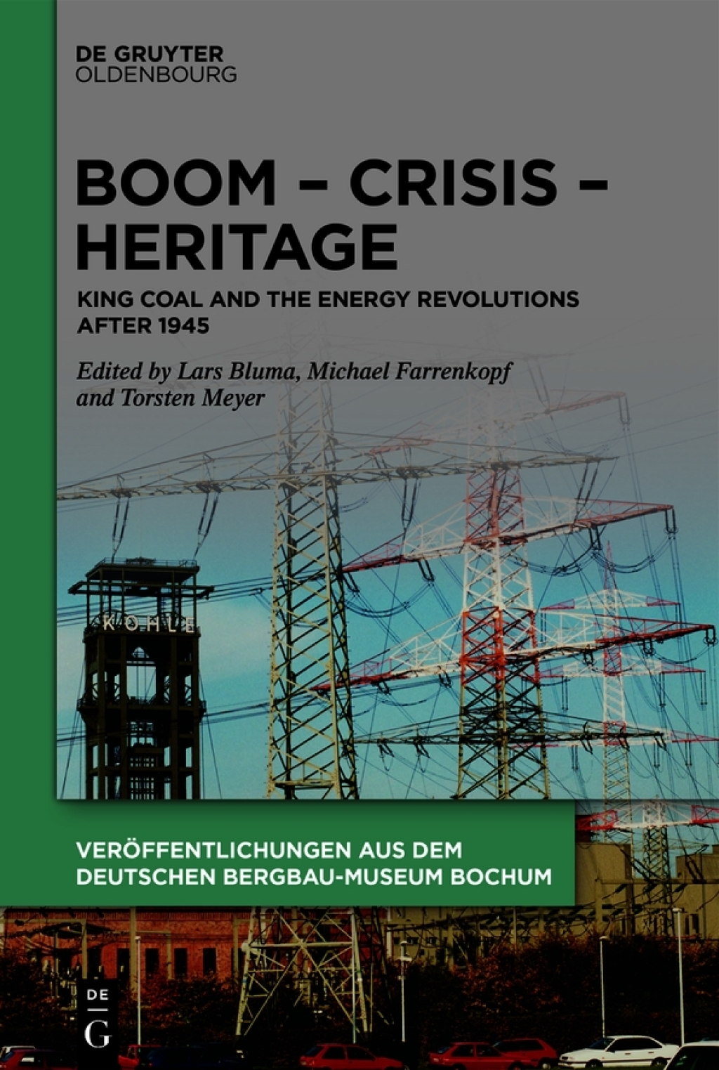 Boom â€“ Crisis â€“ Heritage King Coal and the Energy Revolutions after 1945 1st Edition â€“ PDF/EPUB Version Downloadable