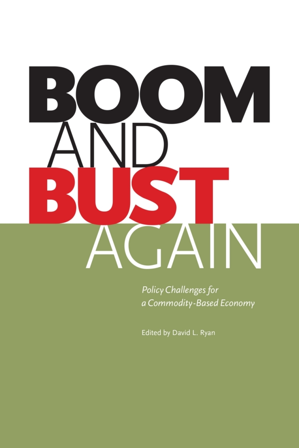 Boom and Bust Again Policy Challenges for a Commodity-Based Economy - (PDF/EPUB Version)