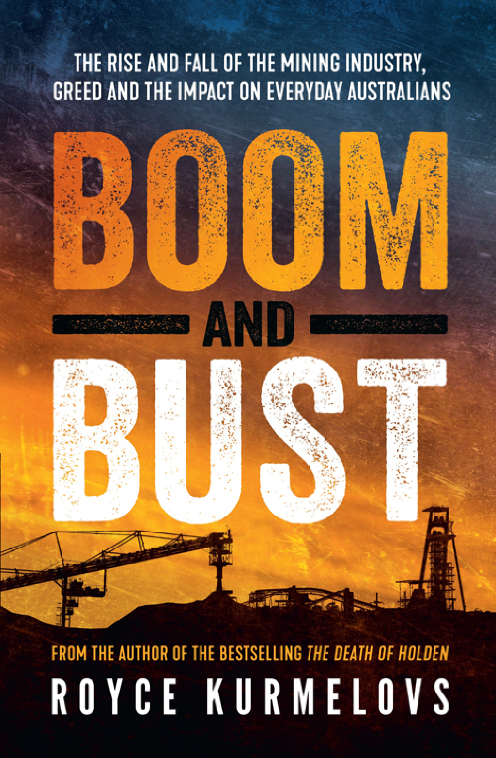 Boom and Bust The rise and fall of the mining industry, greed and the impact on everyday Australians - (PDF/EPUB Version)