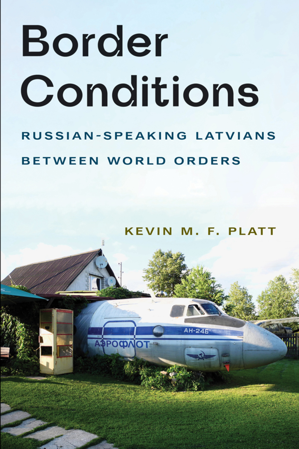 Border Conditions Russian-Speaking Latvians between World Orders  â€“ PDF/EPUB Version Downloadable