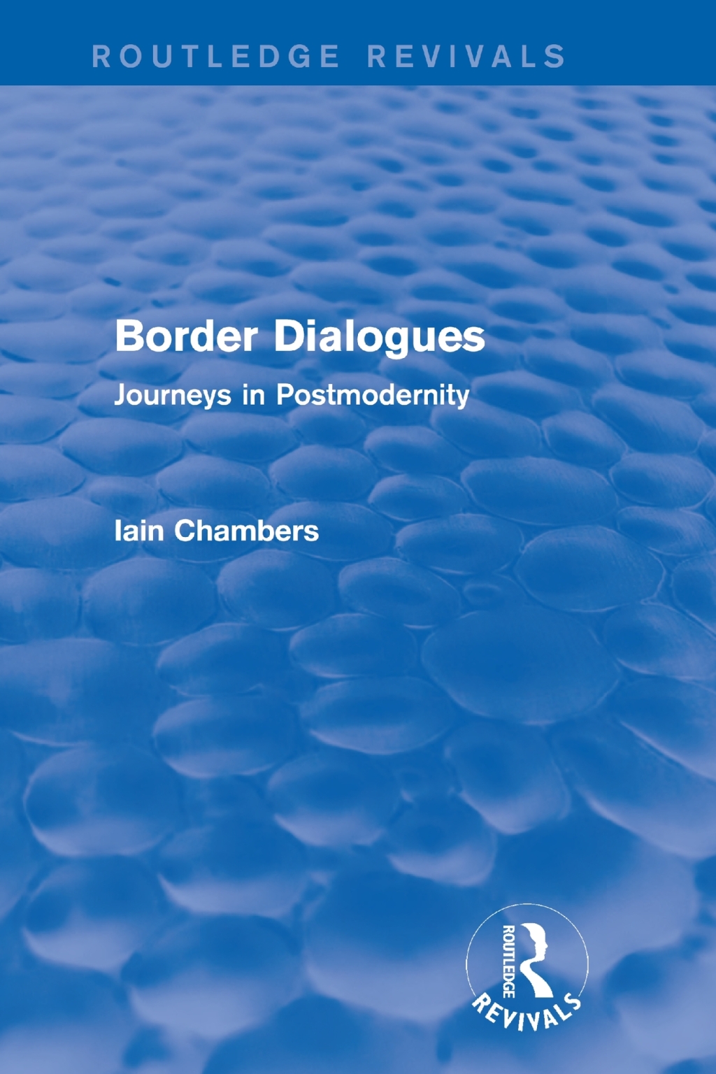 Border Dialogues (Routledge Revivals) Journeys in Postmodernity 1st Edition â€“ PDF/EPUB Version Downloadable