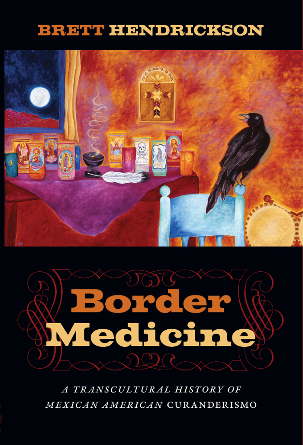 Border Medicine A Transcultural History of Mexican American Curanderismo - (PDF/EPUB Version)