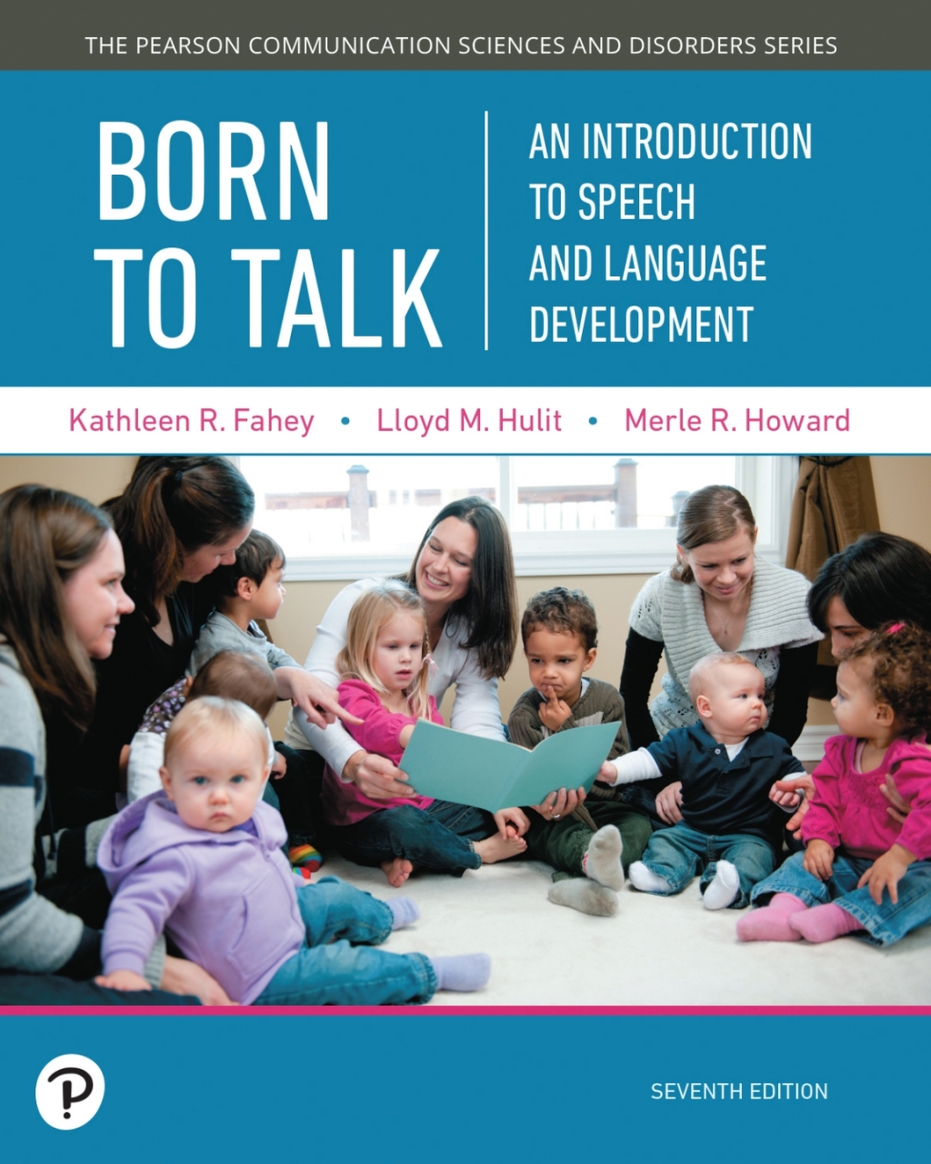 Born to Talk: An Introduction to Speech and Language Development (Pearson+) 7th Edition â€“ PDF/EPUB Version Downloadable