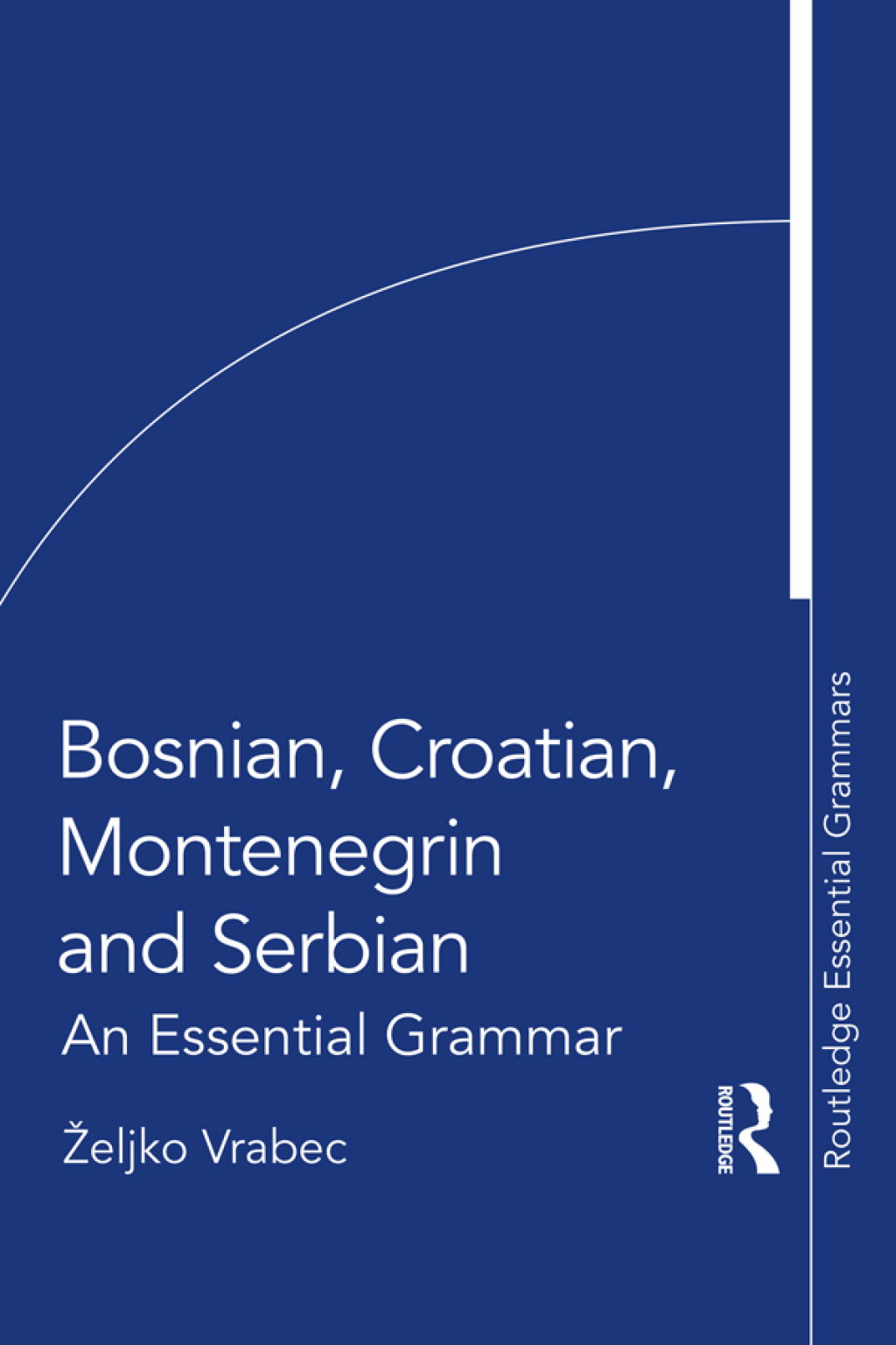 Bosnian, Croatian, Montenegrin and Serbian An Essential Grammar 1st Edition â€“ PDF/EPUB Version Downloadable