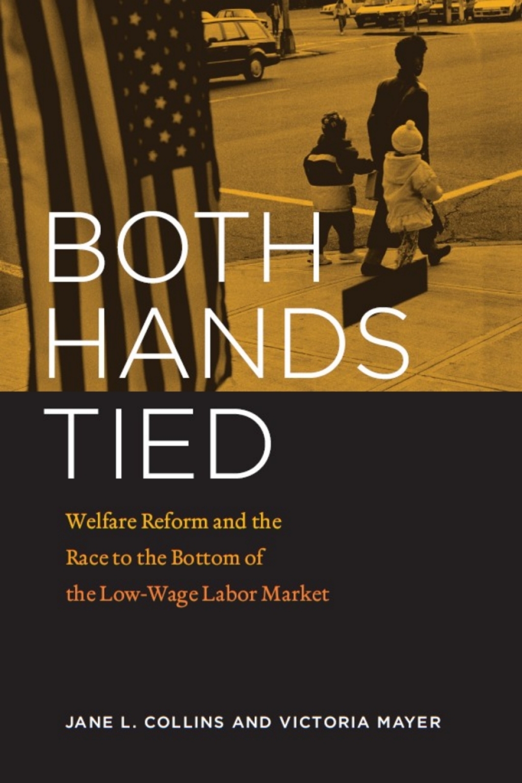 Both Hands Tied Welfare Reform and the Race to the Bottom in the Low-Wage Labor Market 1st Edition - (PDF/EPUB Version)