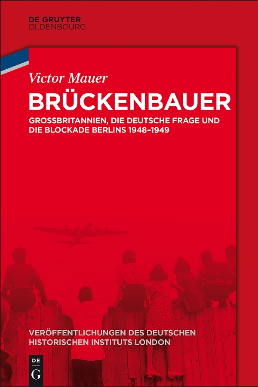 BrÃ¼ckenbauer GroÃŸbritannien, die deutsche Frage und die Blockade Berlins 1948-1949 1st Edition â€“ PDF/EPUB Version Downloadable