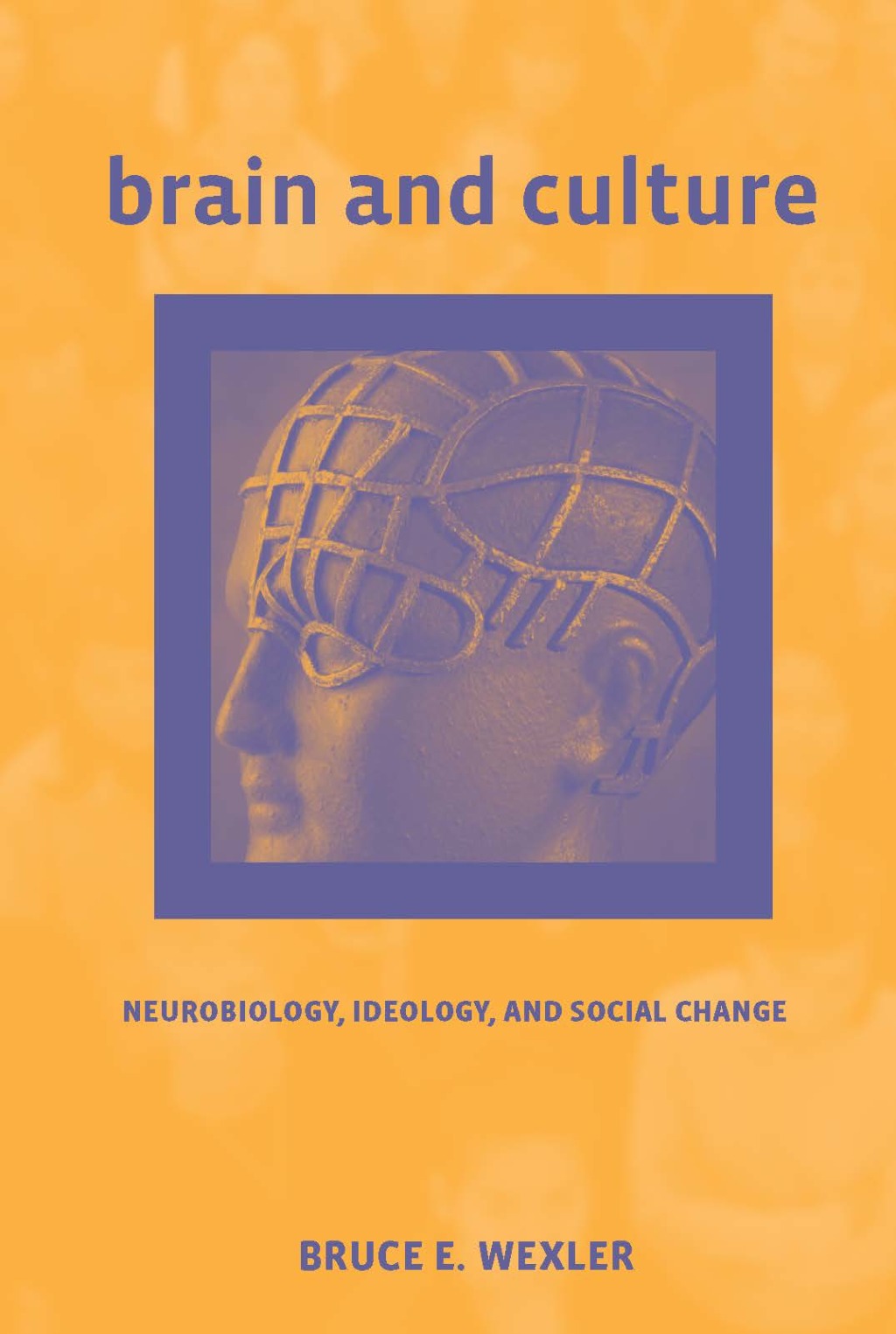 Brain and Culture Neurobiology, Ideology, and Social Change - (PDF/EPUB Version)