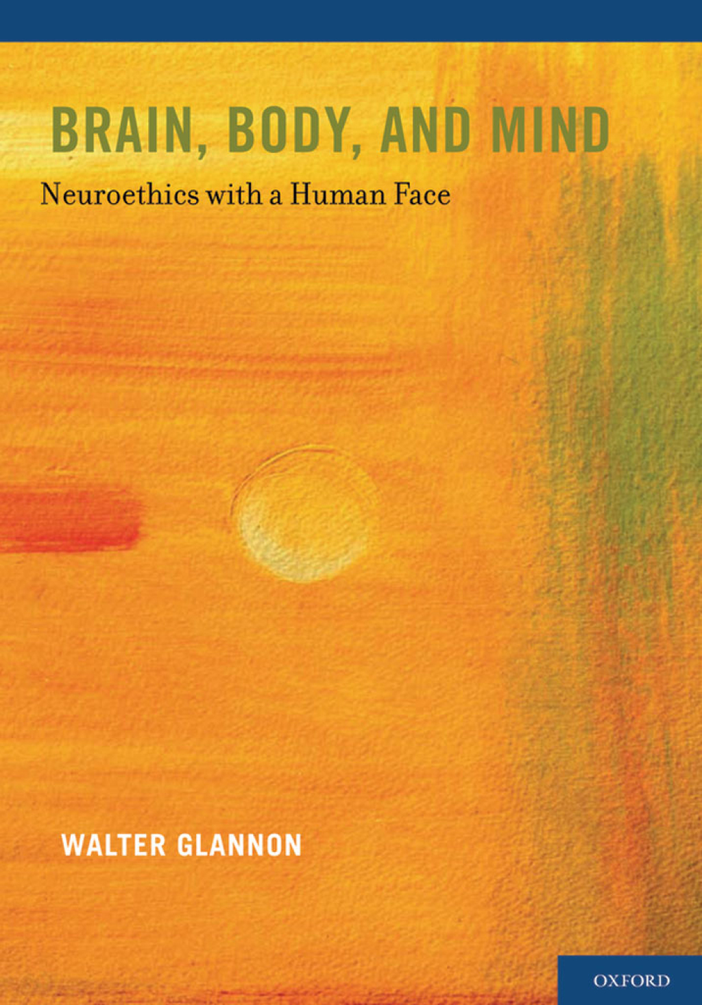 Brain, Body, and Mind Neuroethics with a Human Face - (PDF/EPUB Version)