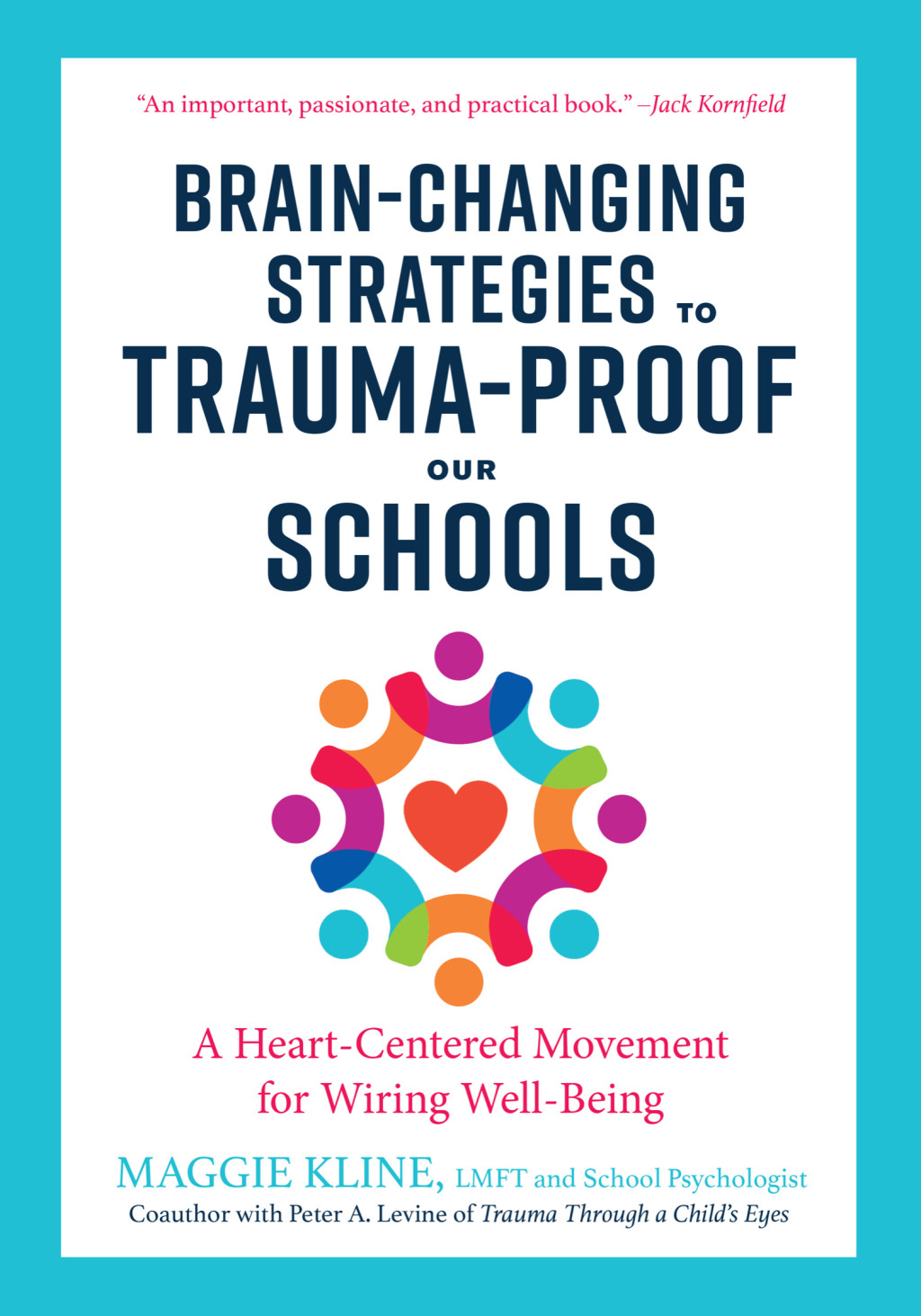 Brain-Changing Strategies to Trauma-Proof Our Schools A Heart-Centered Movement for Wiring Well-Being - (PDF/EPUB Version)